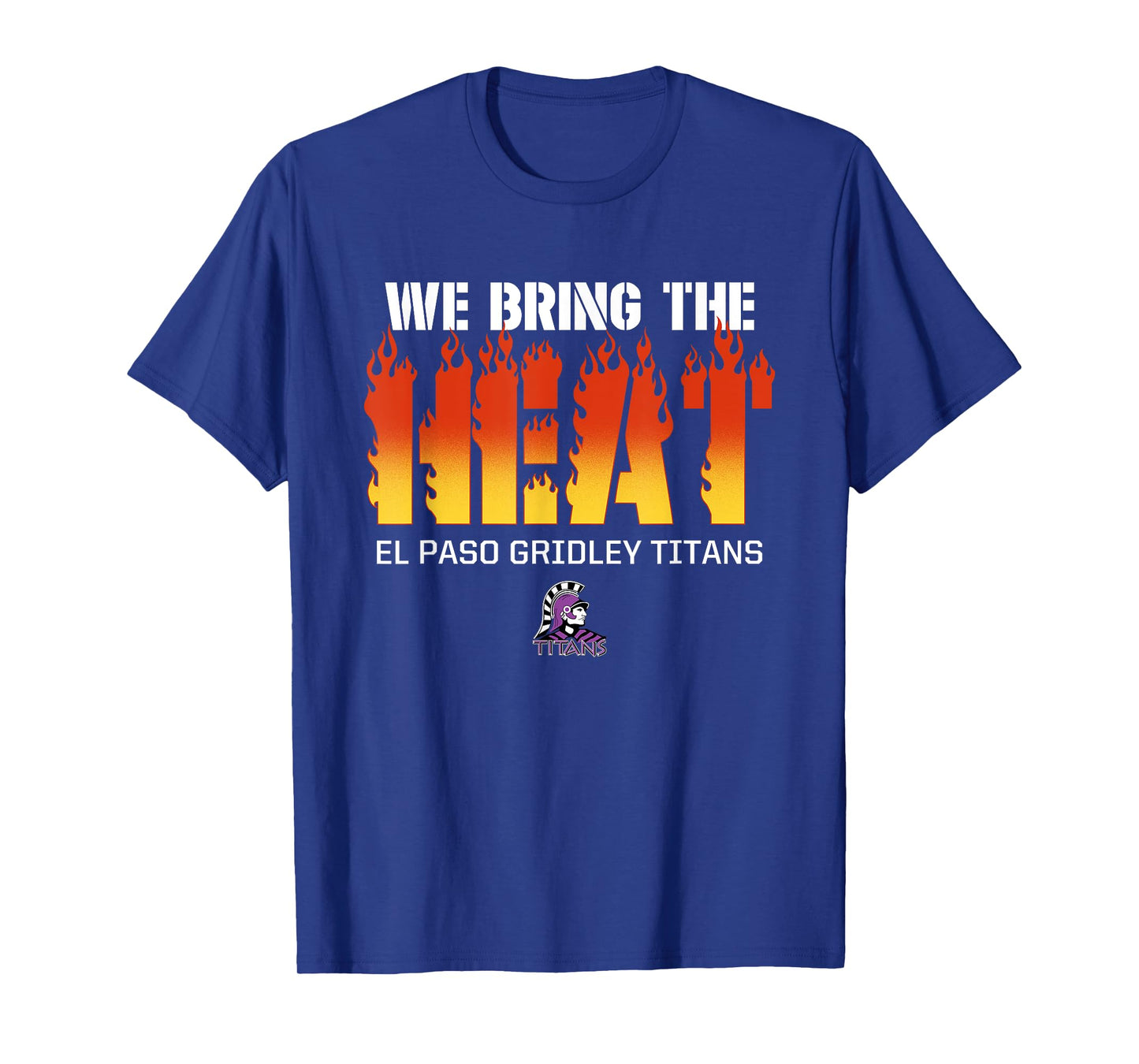 El Paso Gridley Titans Logo We Bring the Heat HS T-Shirt