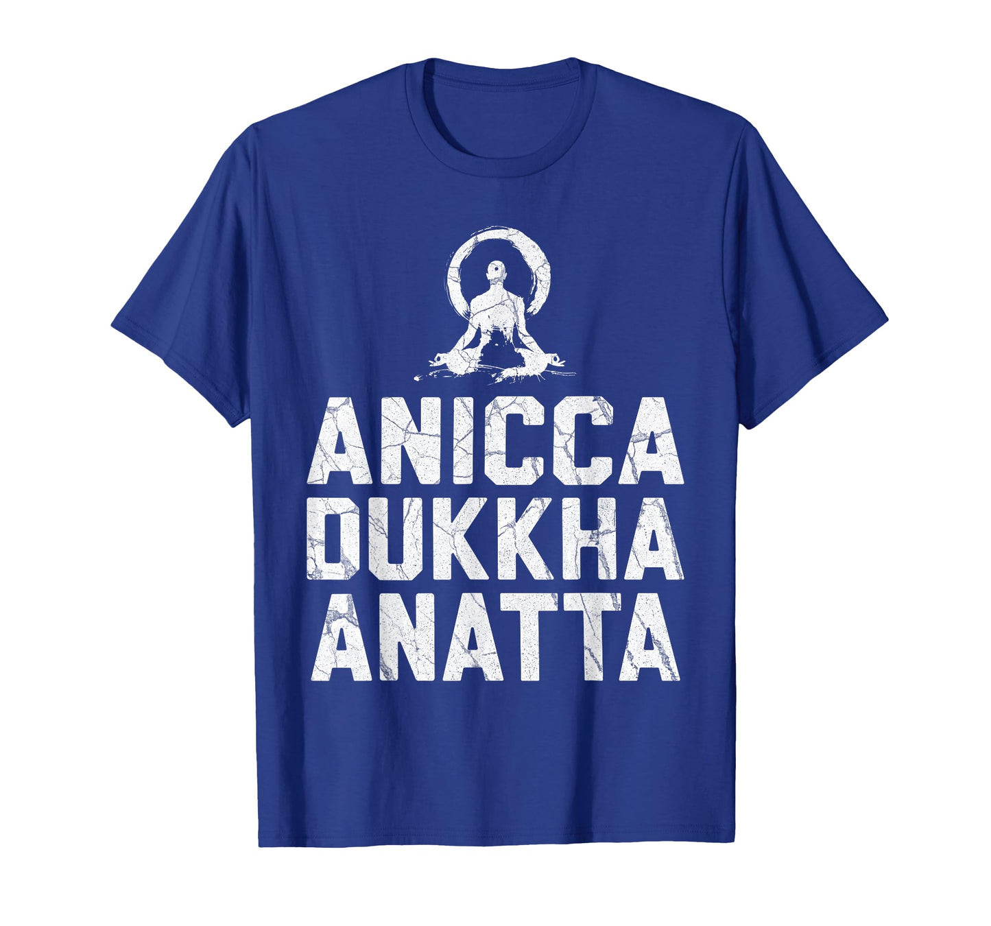 Anicca Dukkha Anatta Buddhist Meditation T-Shirt