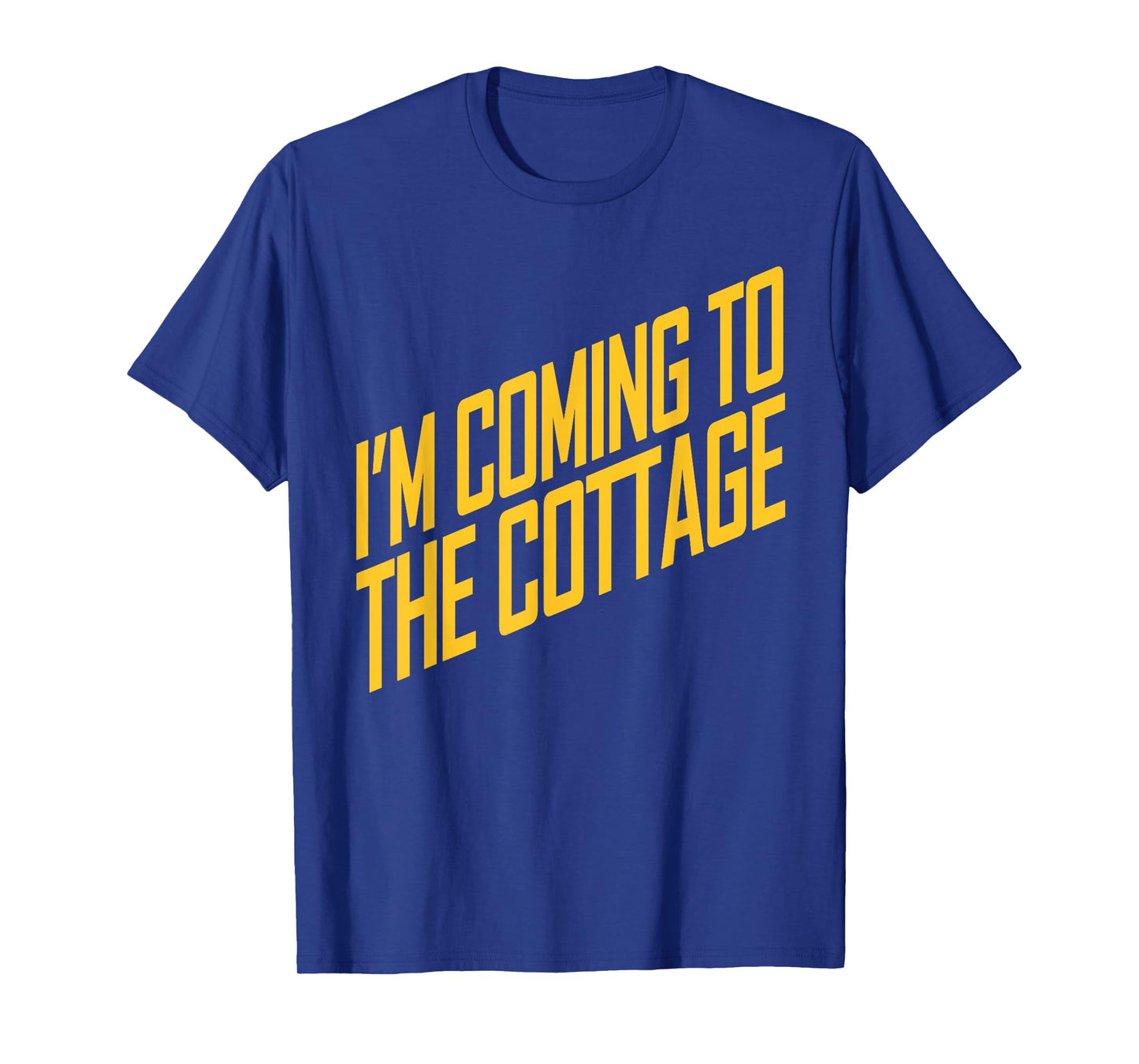 I’m Coming to The Cottage Cozy Escape Typography Tee T-Shirt