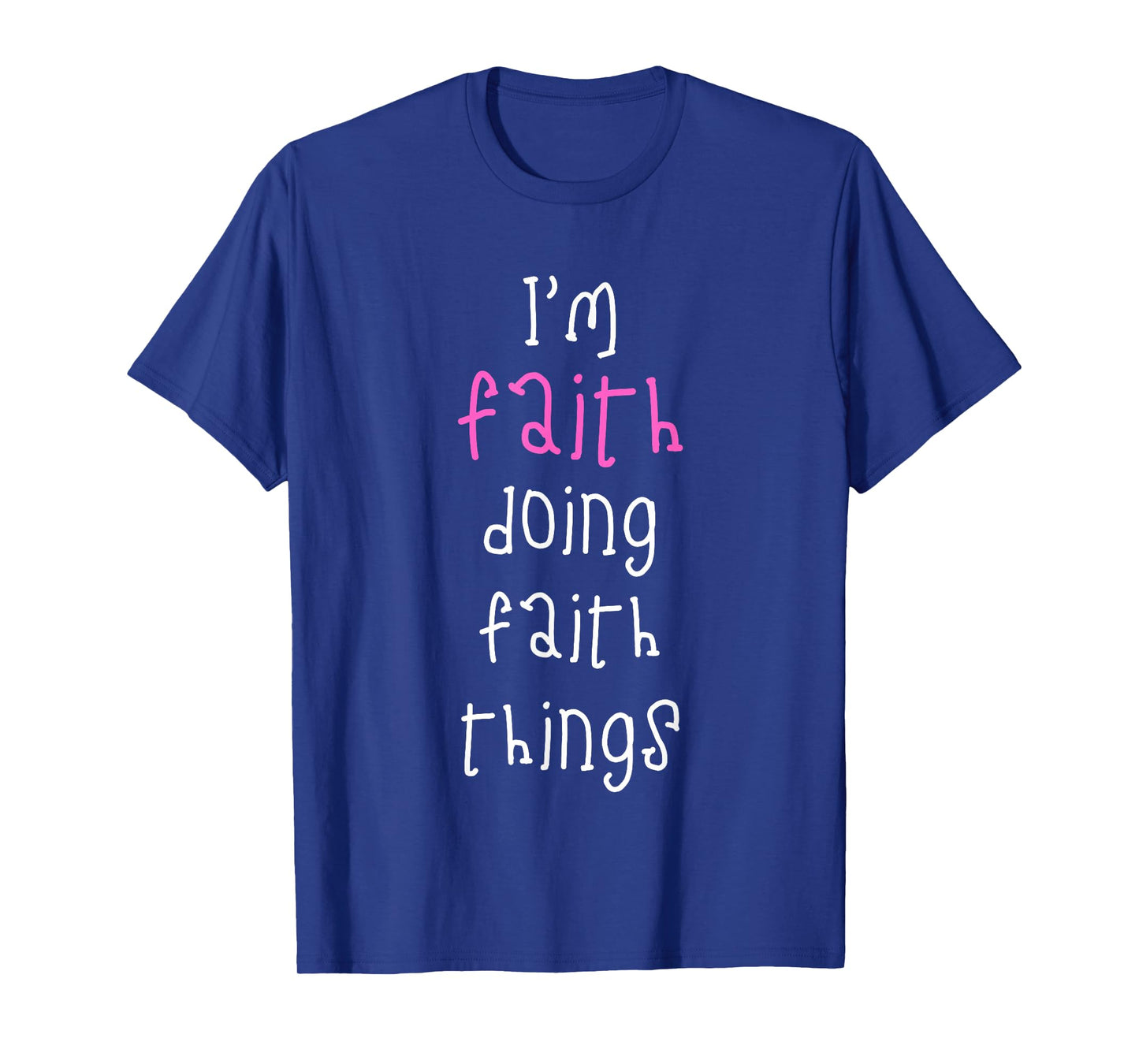 I'm Faith Doing Faith Things. Cute Personalized Slogan for T-Shirt