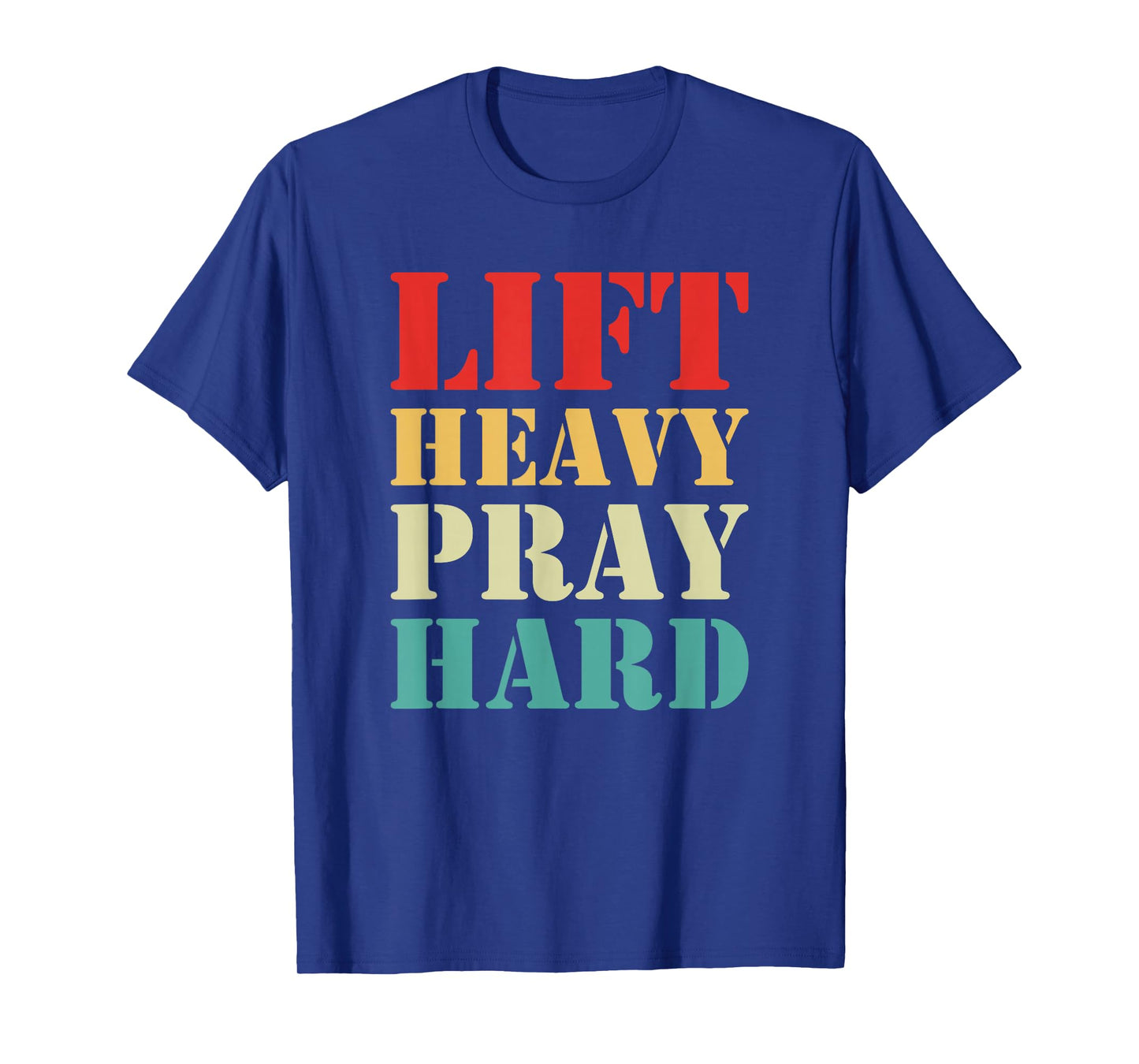 Lift Heavy Pray Hard Gym Christian Quote T-Shirt