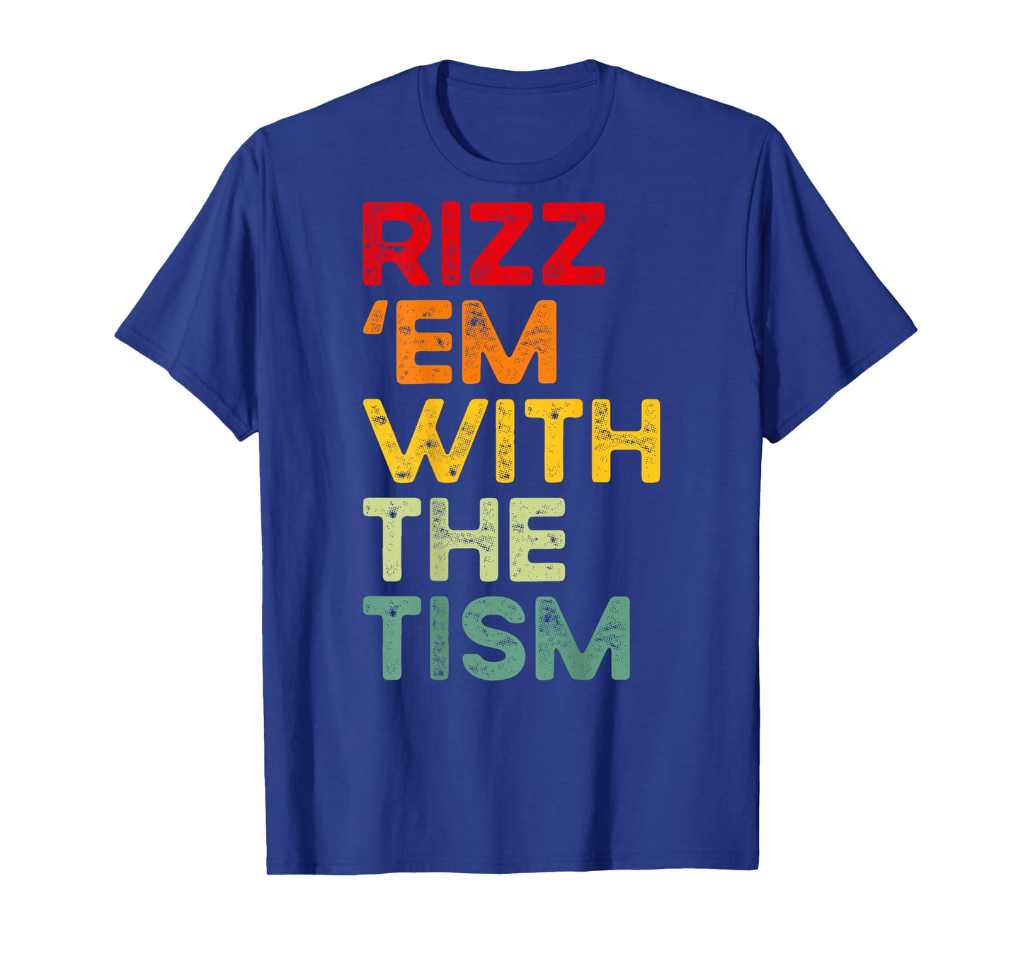 Rizz 'em with the tism Funny Autism Awareness (on back) T-Shirt