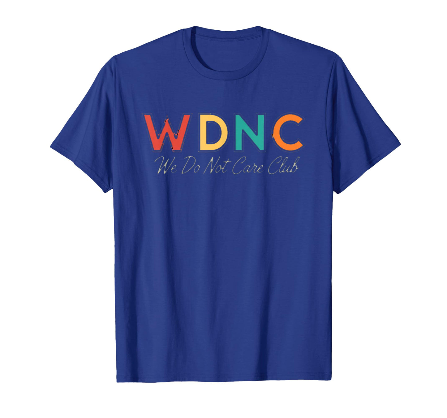 WDNC We Do Not Care Club T-Shirt