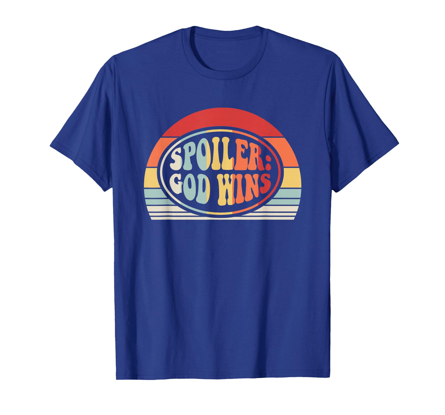 Spoiler God Wins Retro Faith Quote T-Shirt