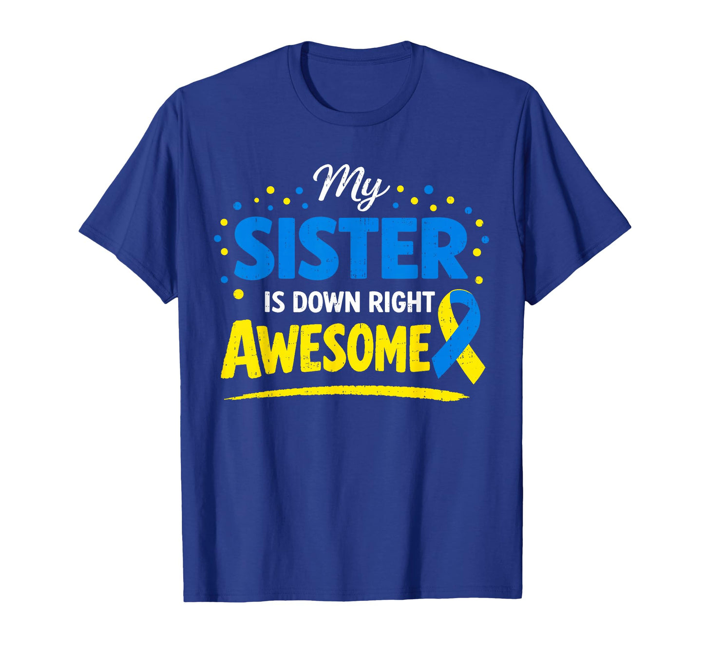 Sister Down Right Awesome Down Syndrome Family Kids Youth T-Shirt