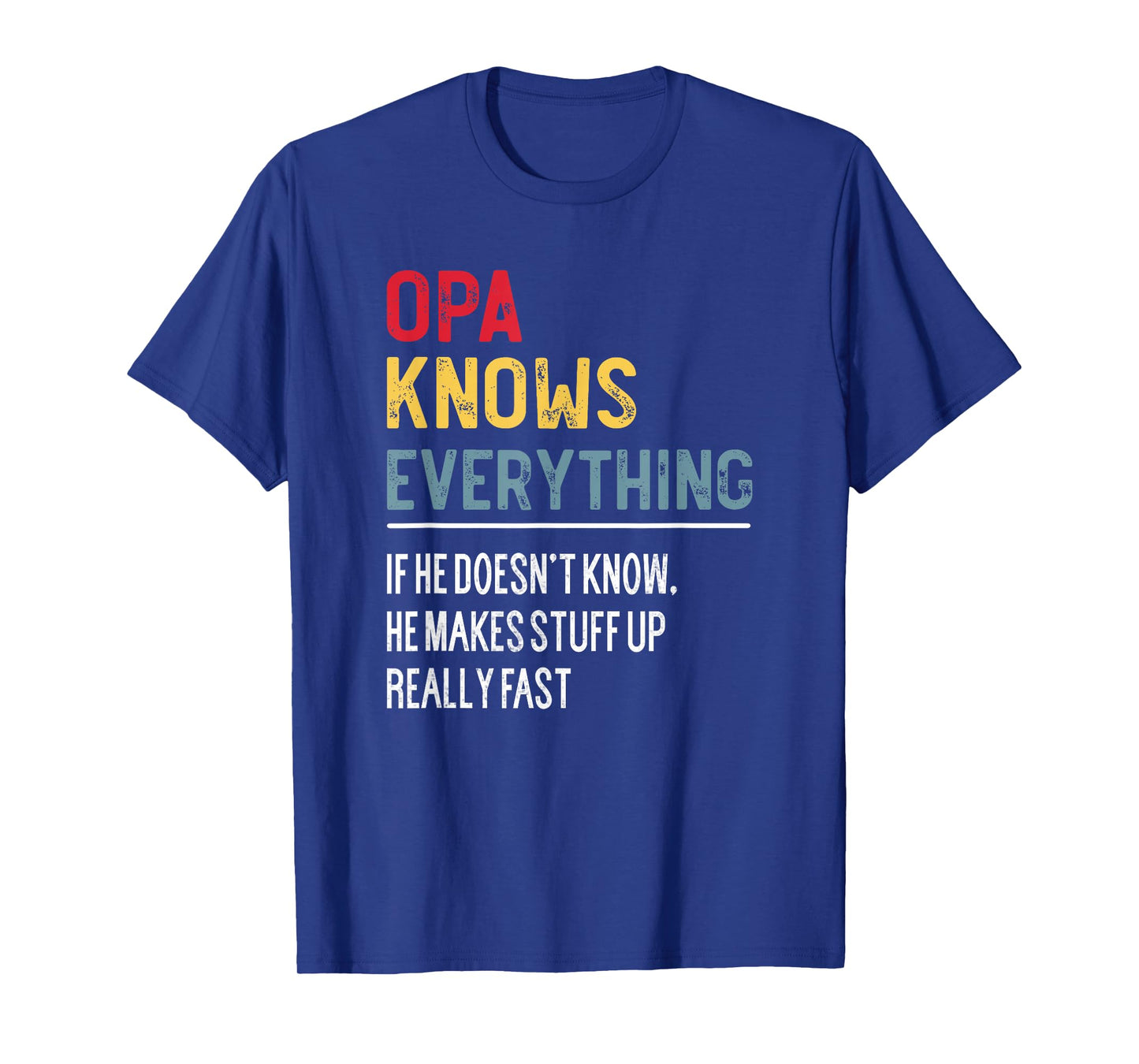 Funny Opa Knows Everything Father's Day for Grandpa T-Shirt