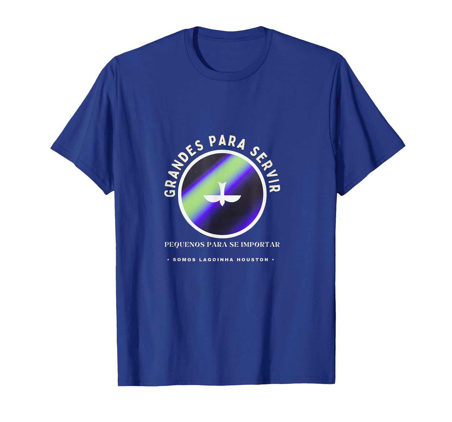 Grandes para Servir – Lagoinha Houston T-Shirt