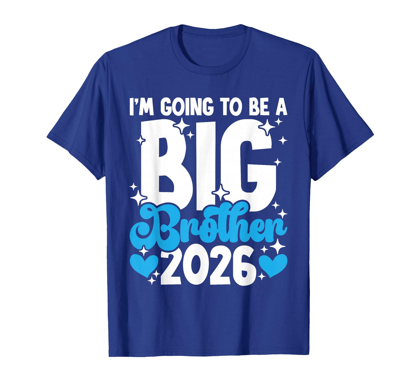 I'm Going to Be a Big Brother 2026 Pregnancy Announcements T-Shirt