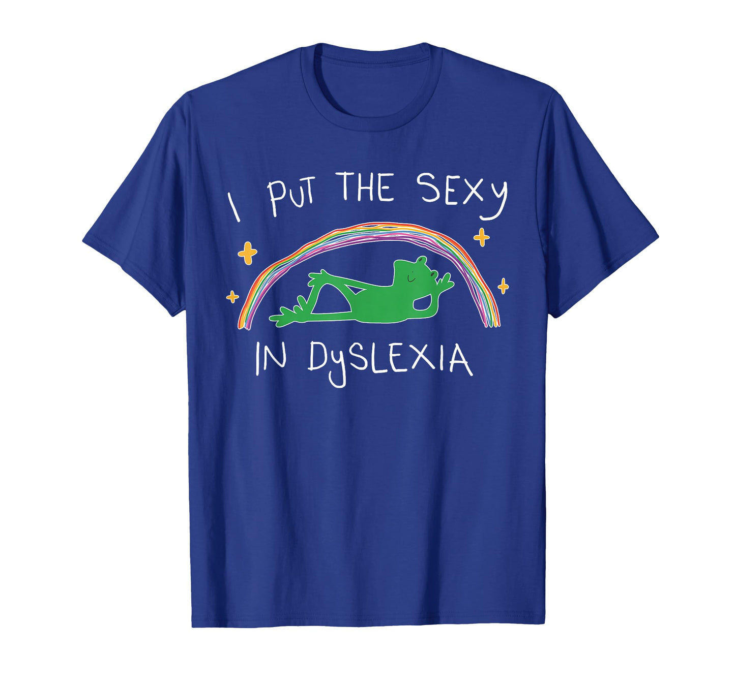 I Put The Sexy in Dyslexia Funny Cute Frog T-Shirt