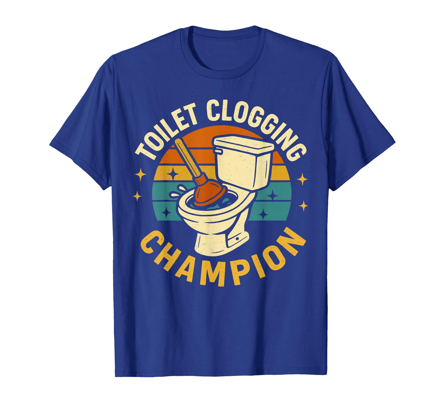 Toilet Clogging Champion T-Shirt