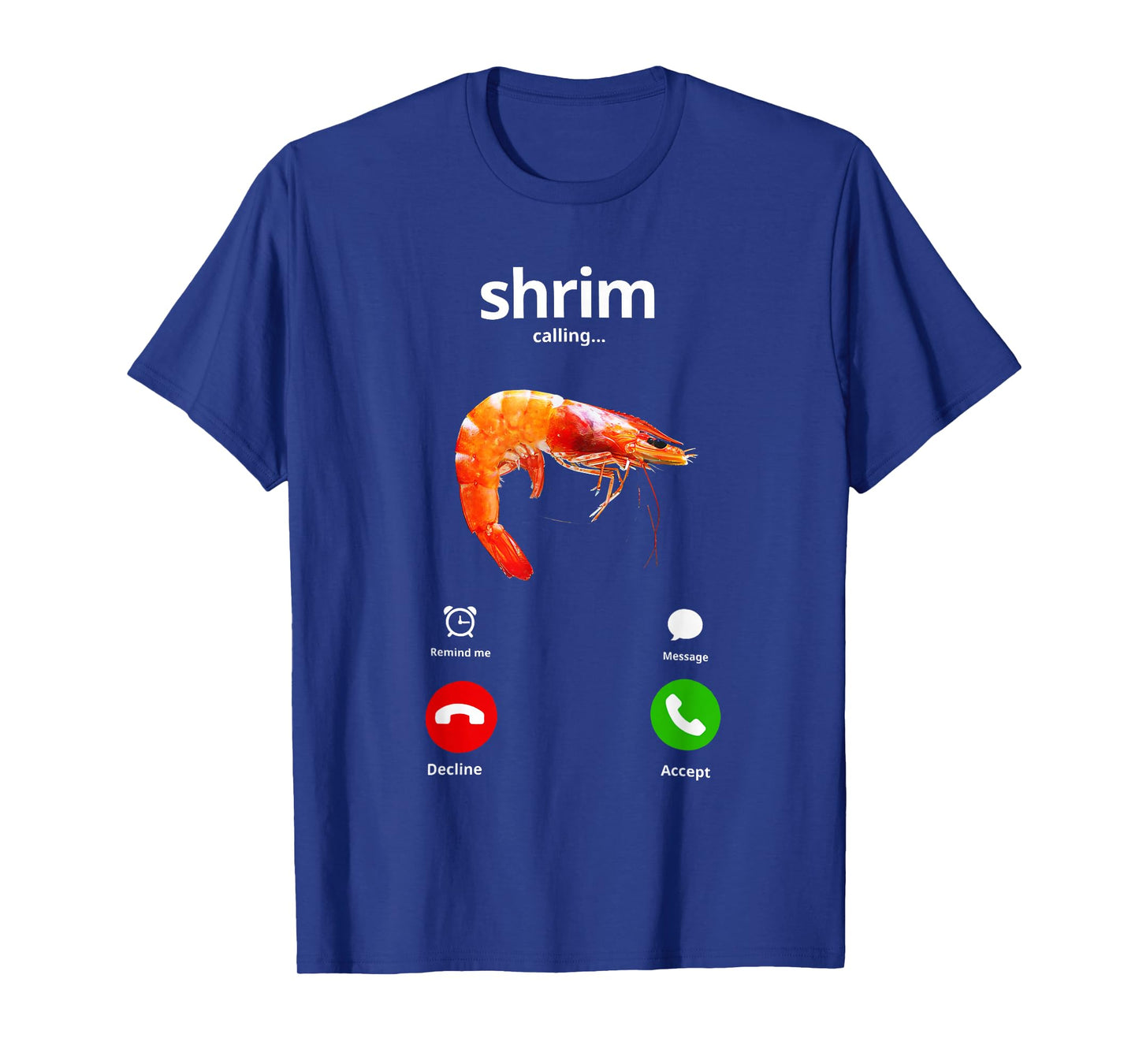Shrim is Calling Misspelled Funny Shrimp Calling Meme T-Shirt