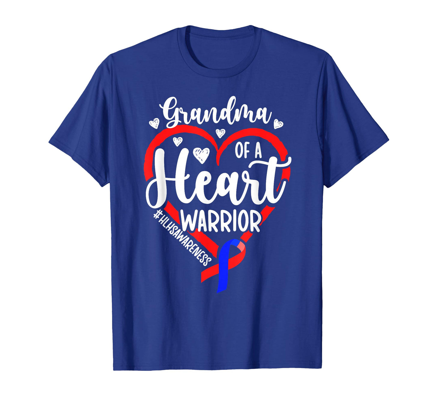 HLHS Awareness HLHS Grandma of A HLHS Warrior Grandmother T-Shirt