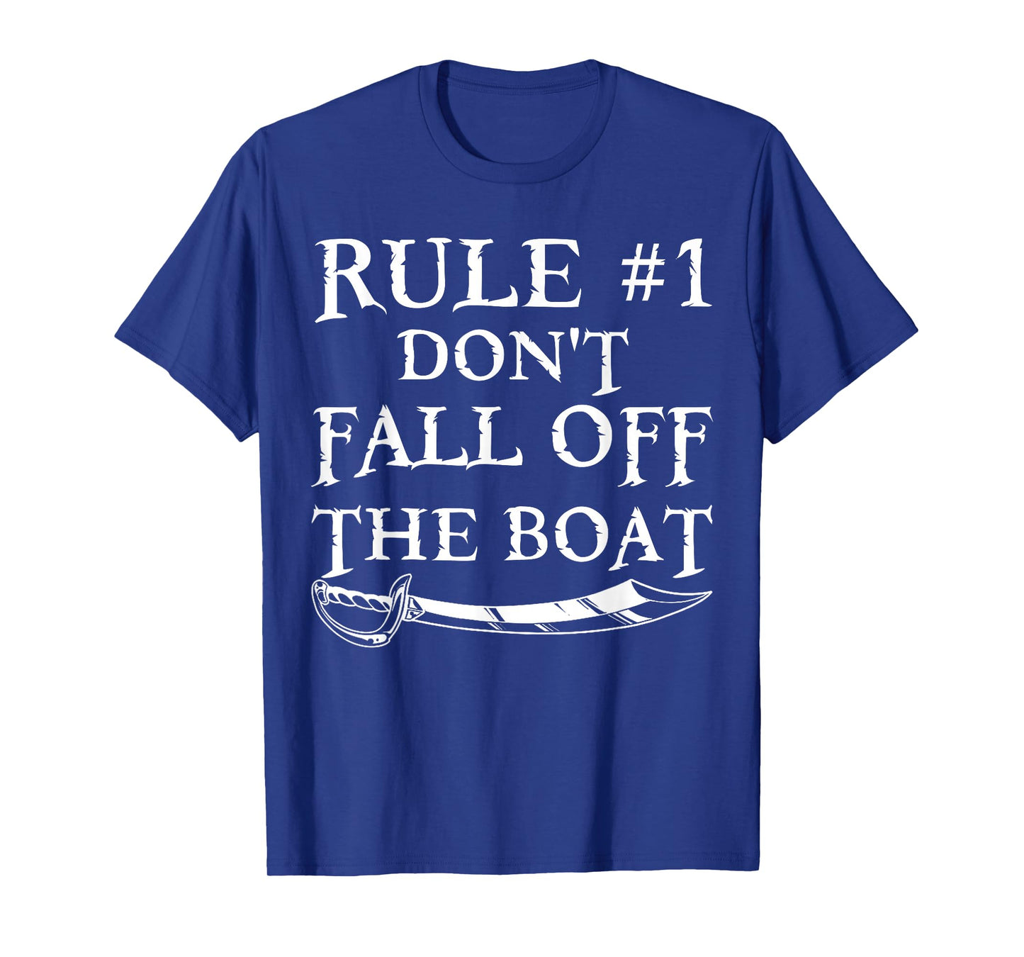 Funny Rule #1 Don't Fall Off The Boat Cruise Pirate Party T-Shirt