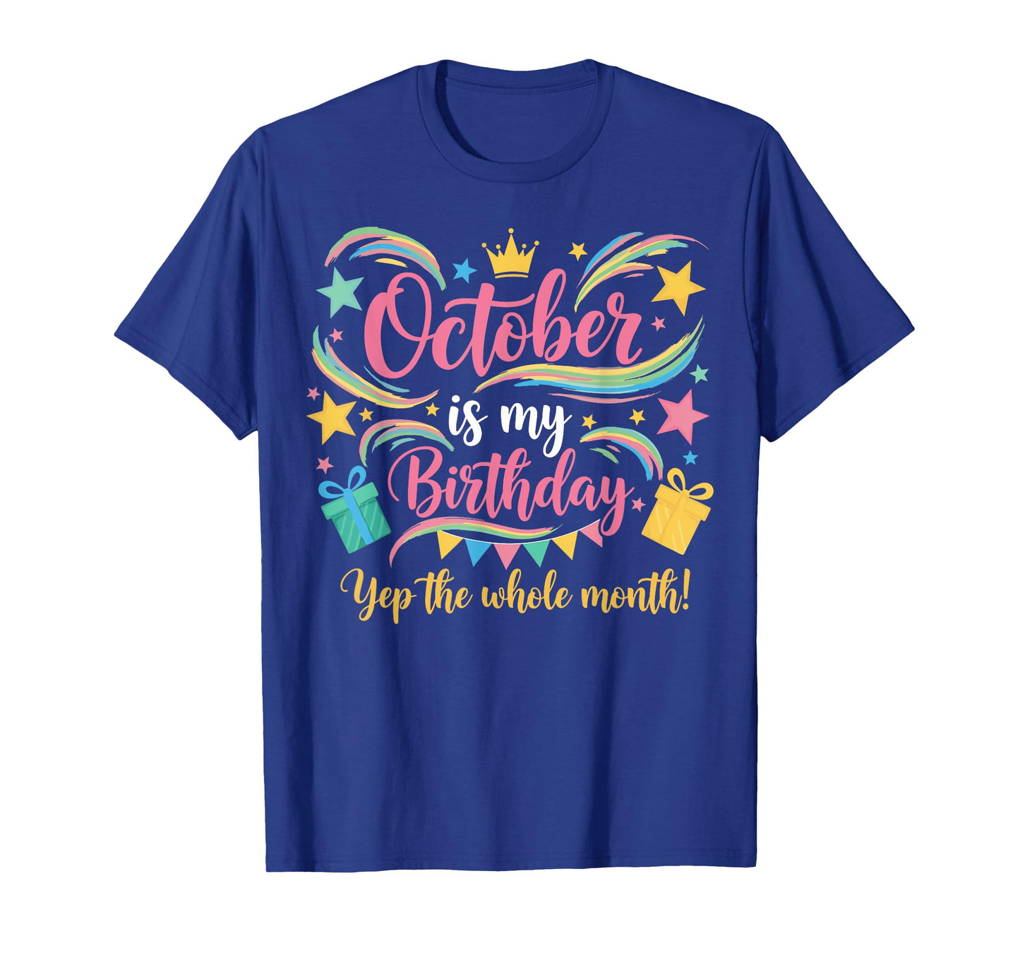 October is My Birthday Yes Whole Month October Birthday Girl T-Shirt