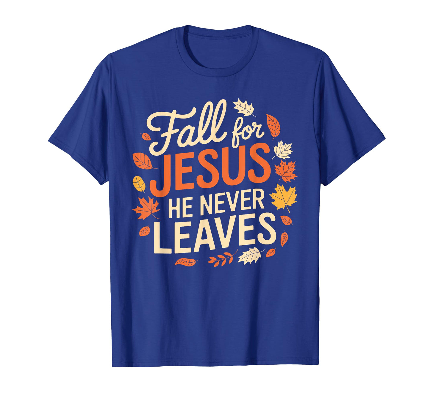 Retro Fall For Jesus He Never Leaves Thanksgiving Christian T-Shirt
