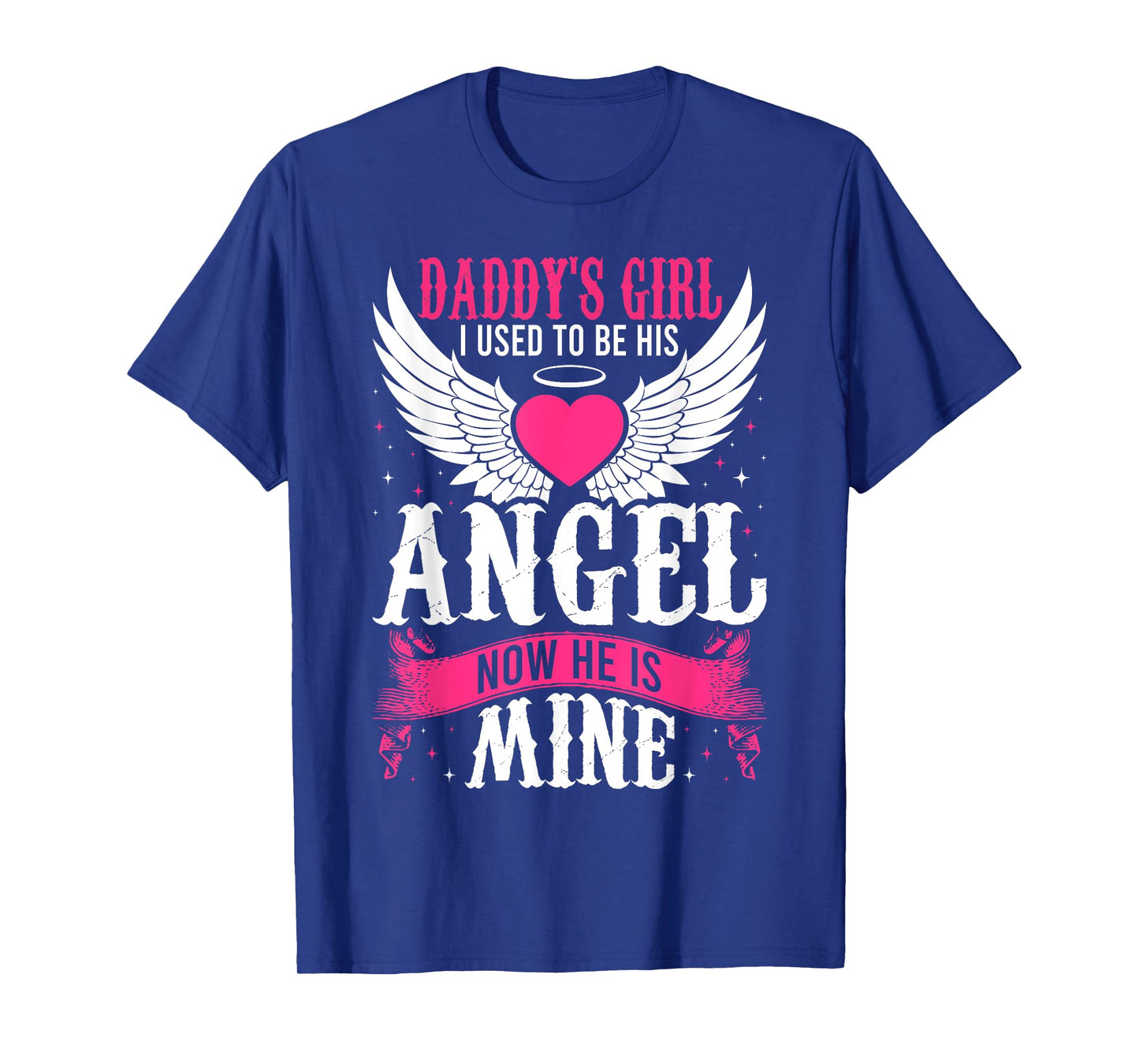Daddy's Girl I Used to be His Angel Now He Is Mine In Heaven T-Shirt