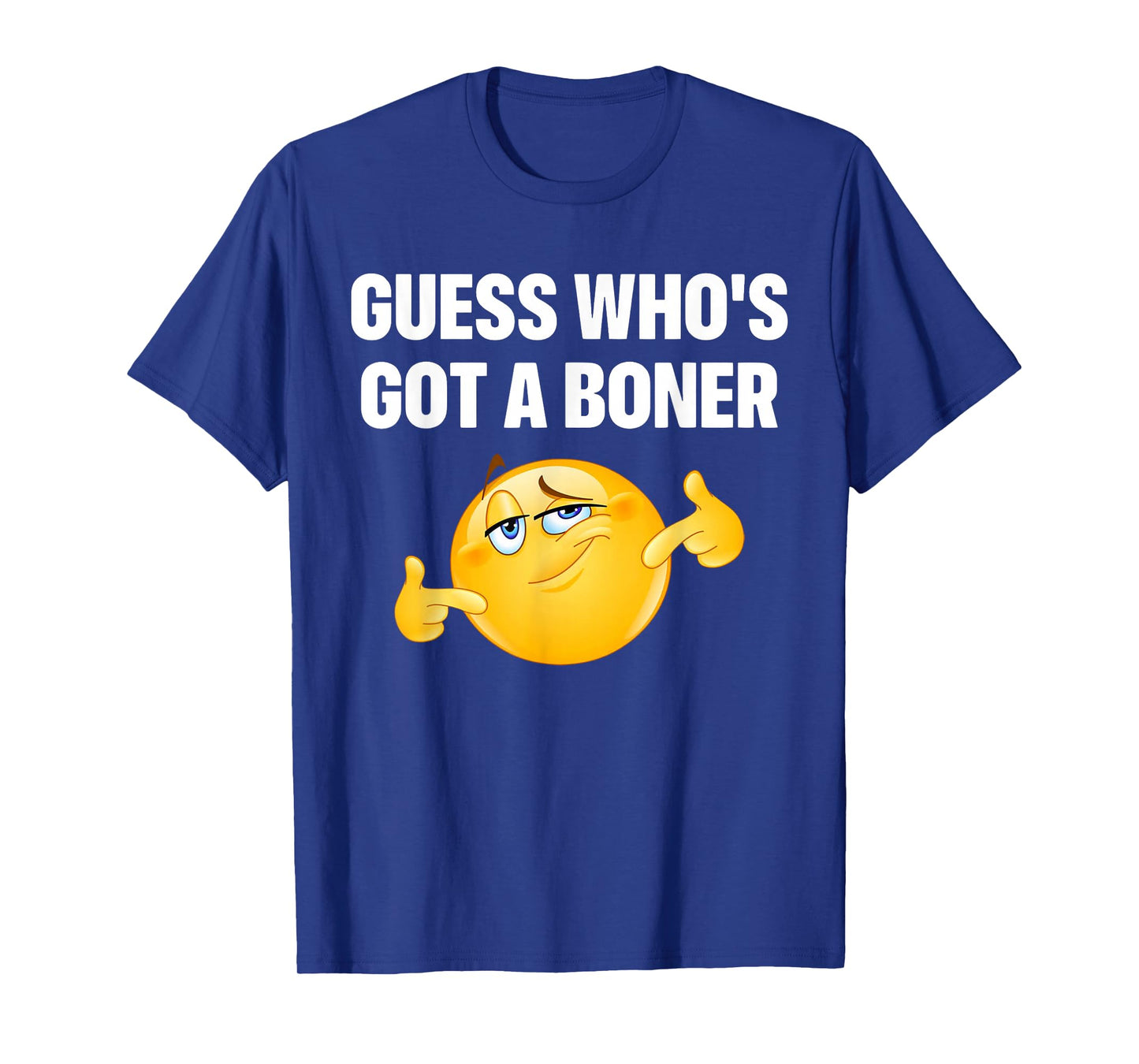 Guess Who's Got A Boner Cheeky Adult Humor T-Shirt