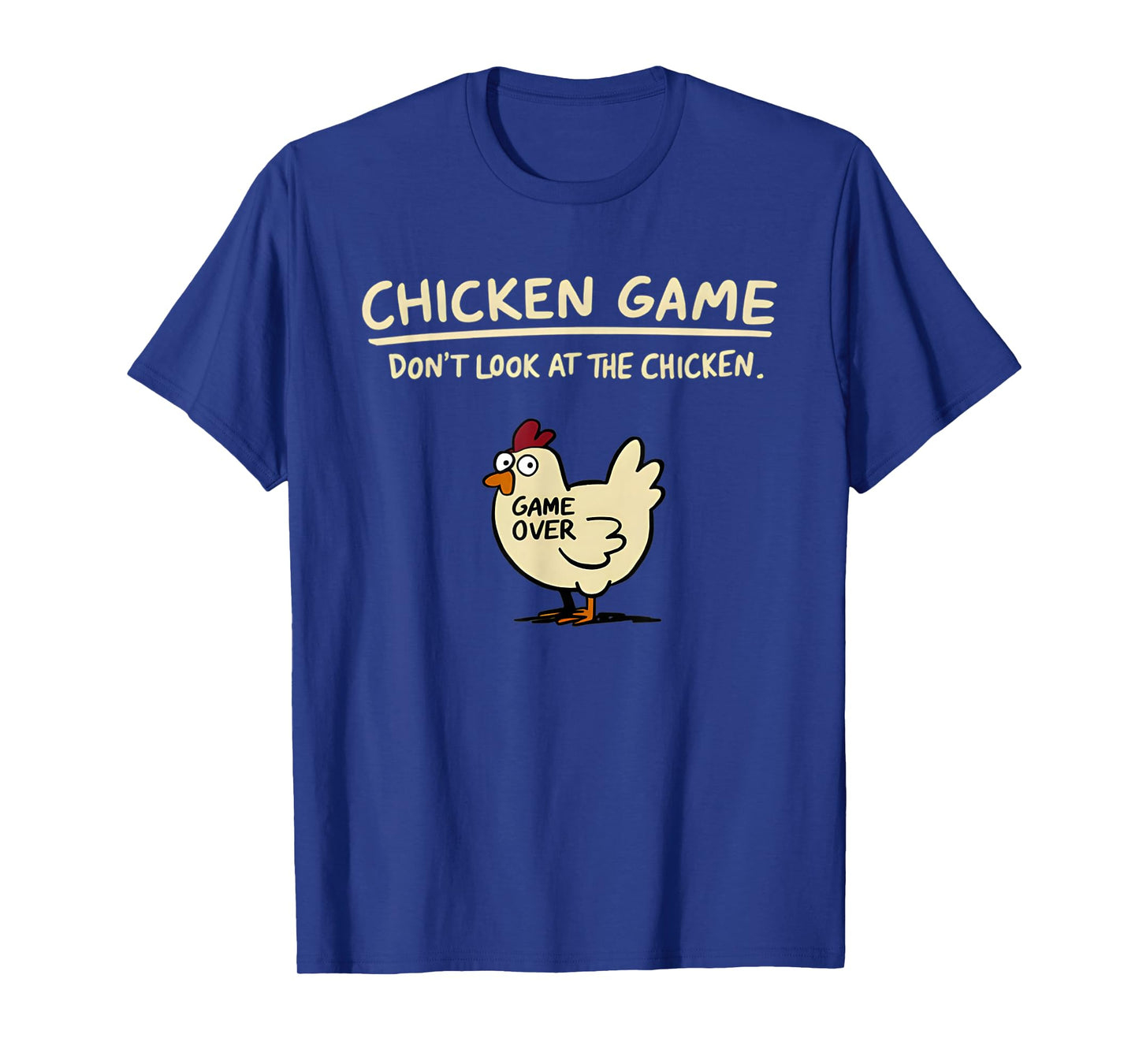 Chicken Game Don't Look At The Chicken Funny Chicken T-Shirt