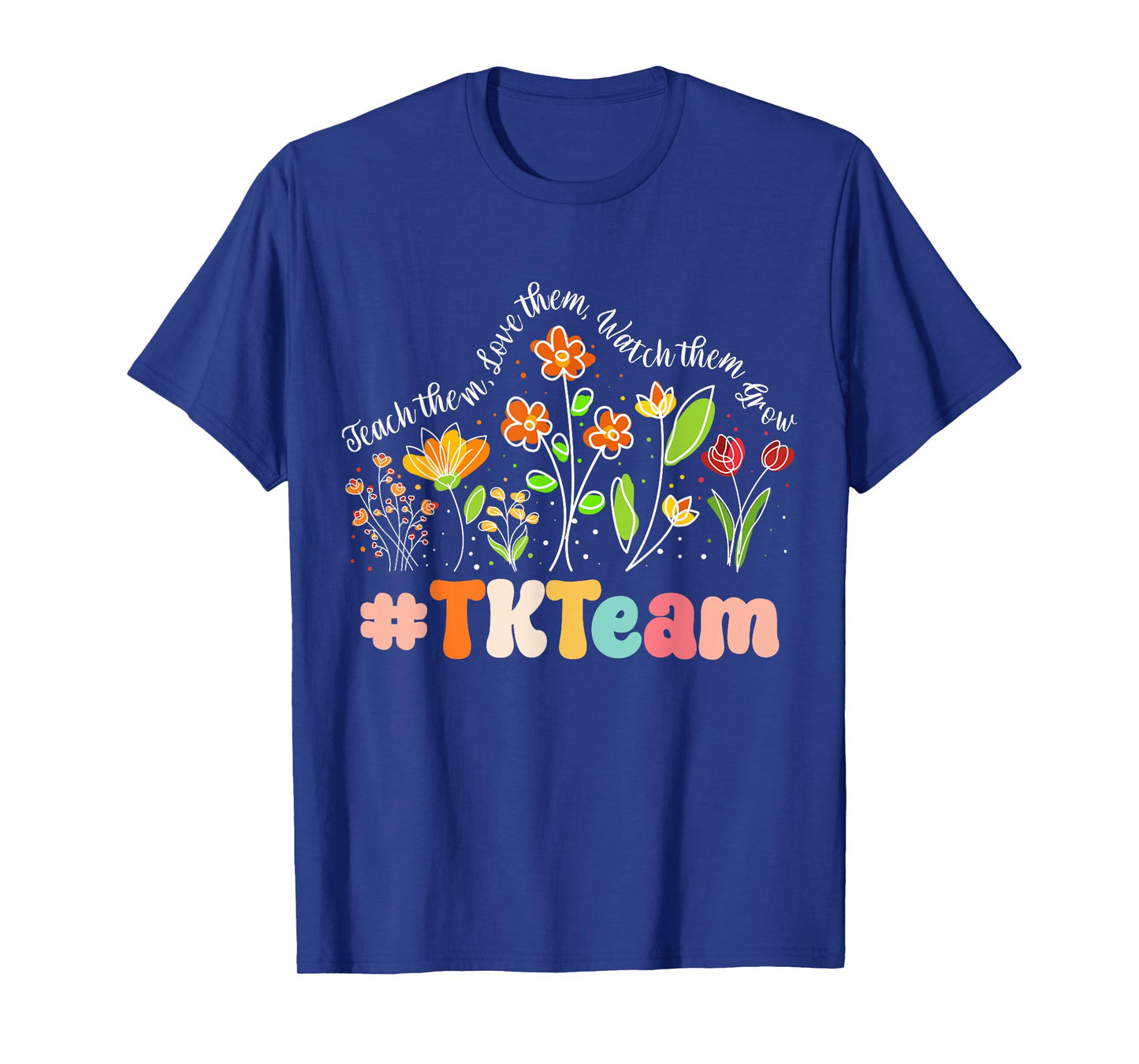 TK Team Appreciation Week Teacher Back to School T-Shirt