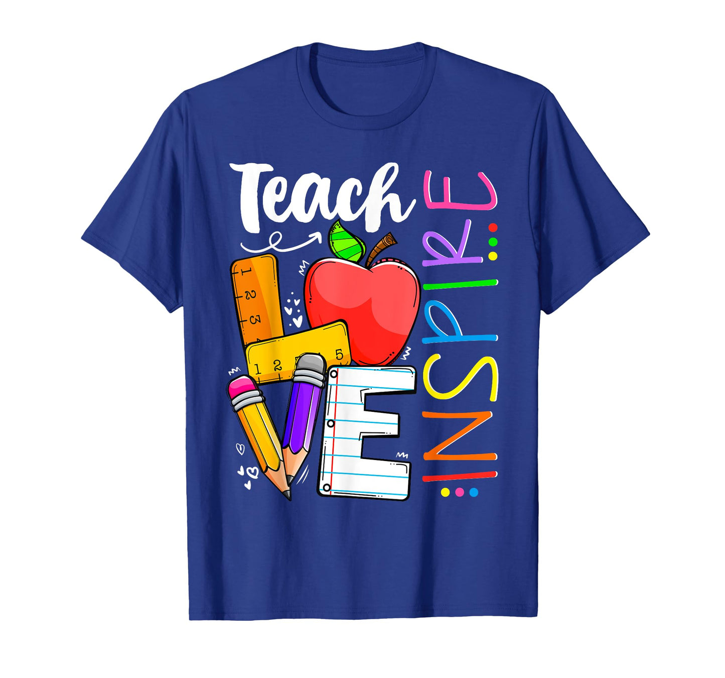 Cute Teach Love And Inspire Men Women Teacher T-Shirt