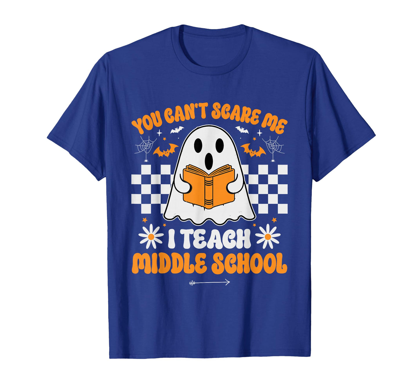 You Can't Scare Me I Teach Middle School Teacher Halloween T-Shirt