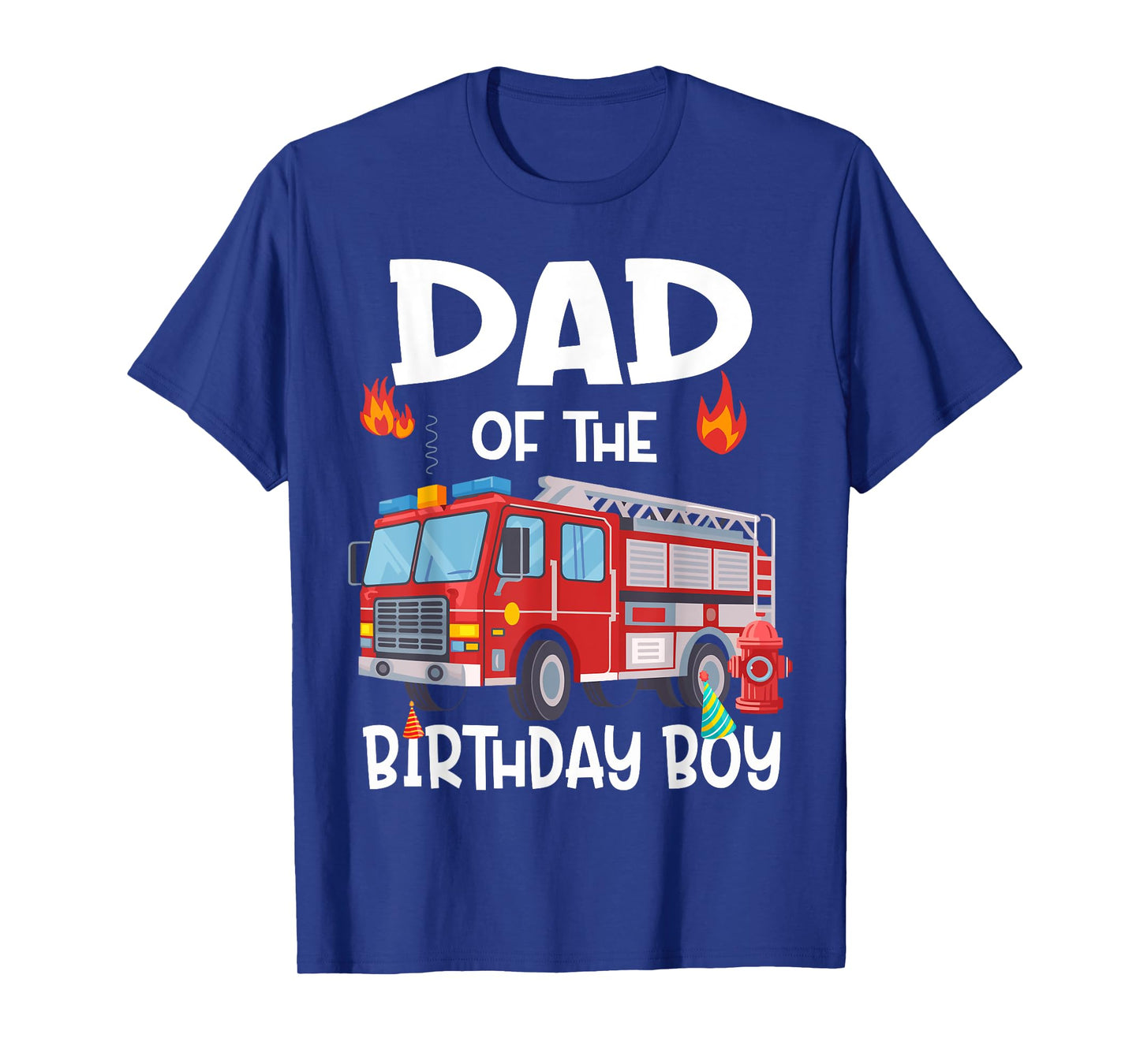 Dad of the Birthday Boy Fire Truck Firefighter Daddy Bday T-Shirt