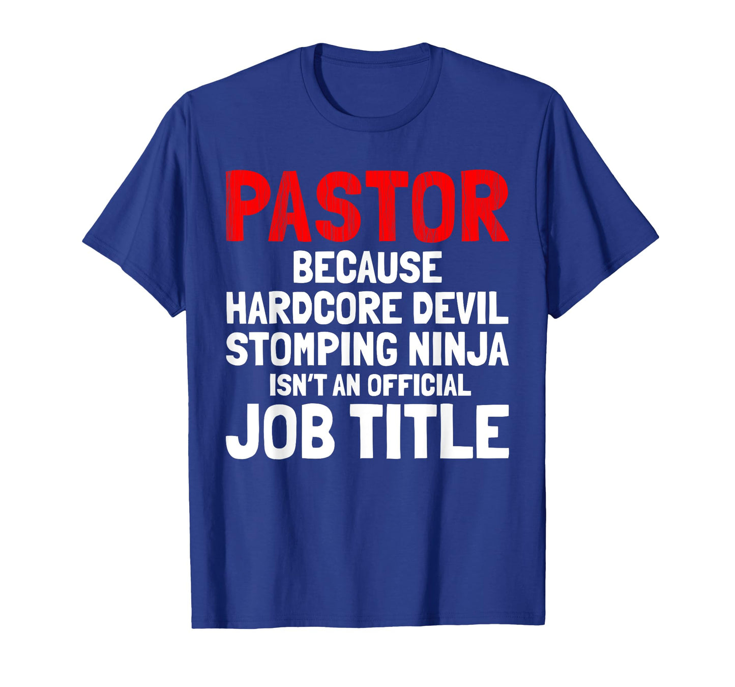 Pastor Hardcore Devil Stomping Ninja Job Title T-Shirt