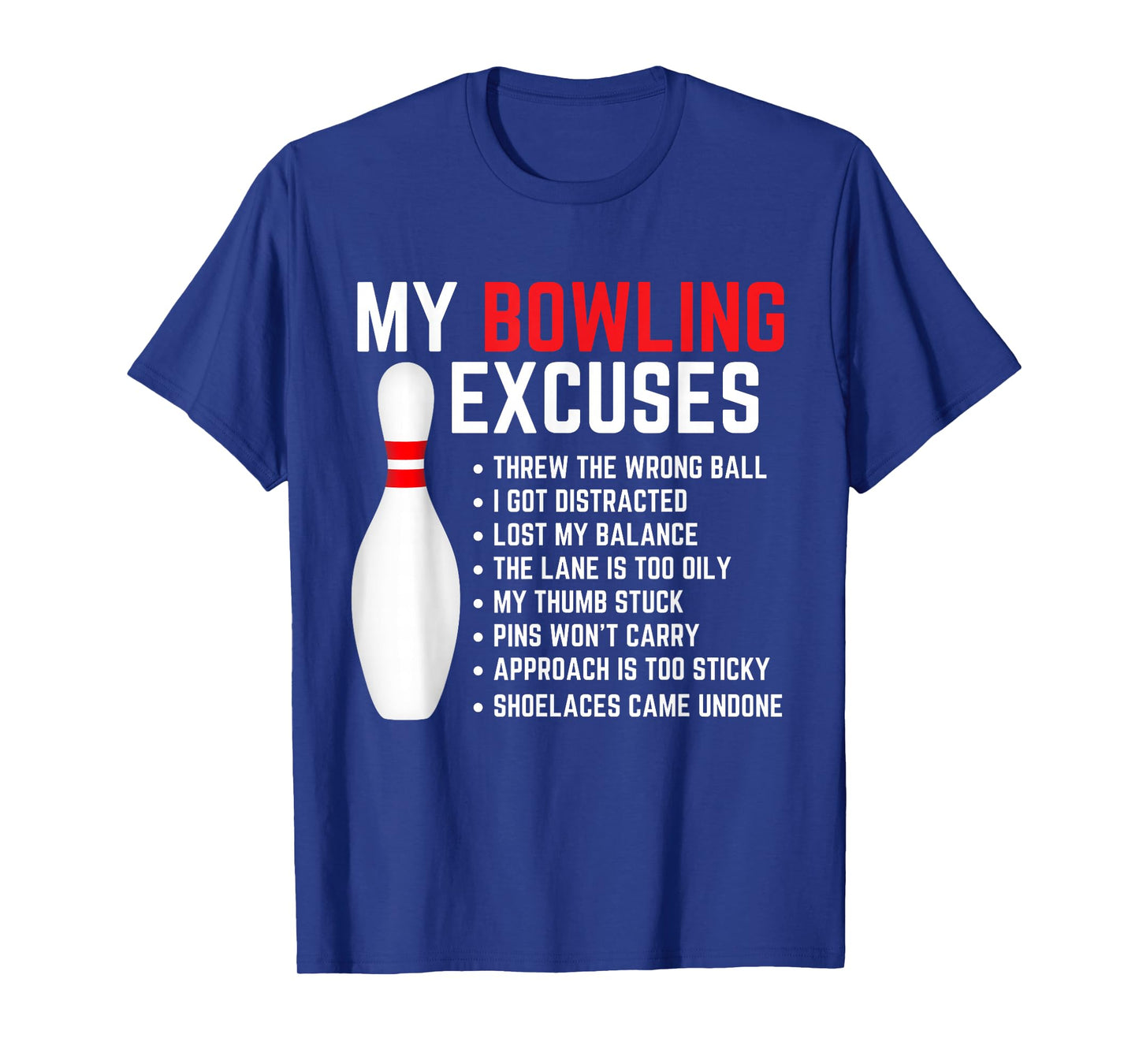 My Bowling Excuses Bowler Funny Bowling Women Men T-Shirt