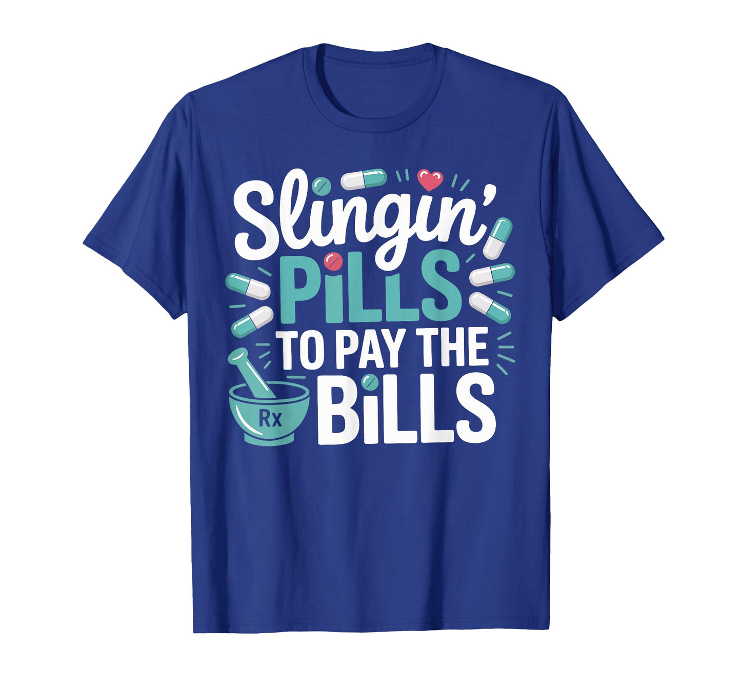 Slingin Pills to Pay The Bills Funny Pharmacy Tech Gifts T-Shirt