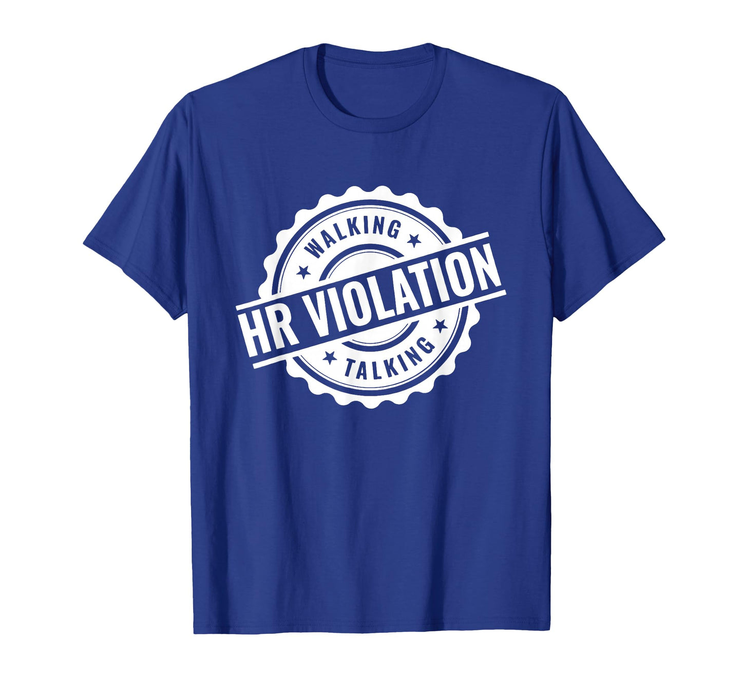 Walking Talking HR Violation, Coworker, Funny Gag T-Shirt