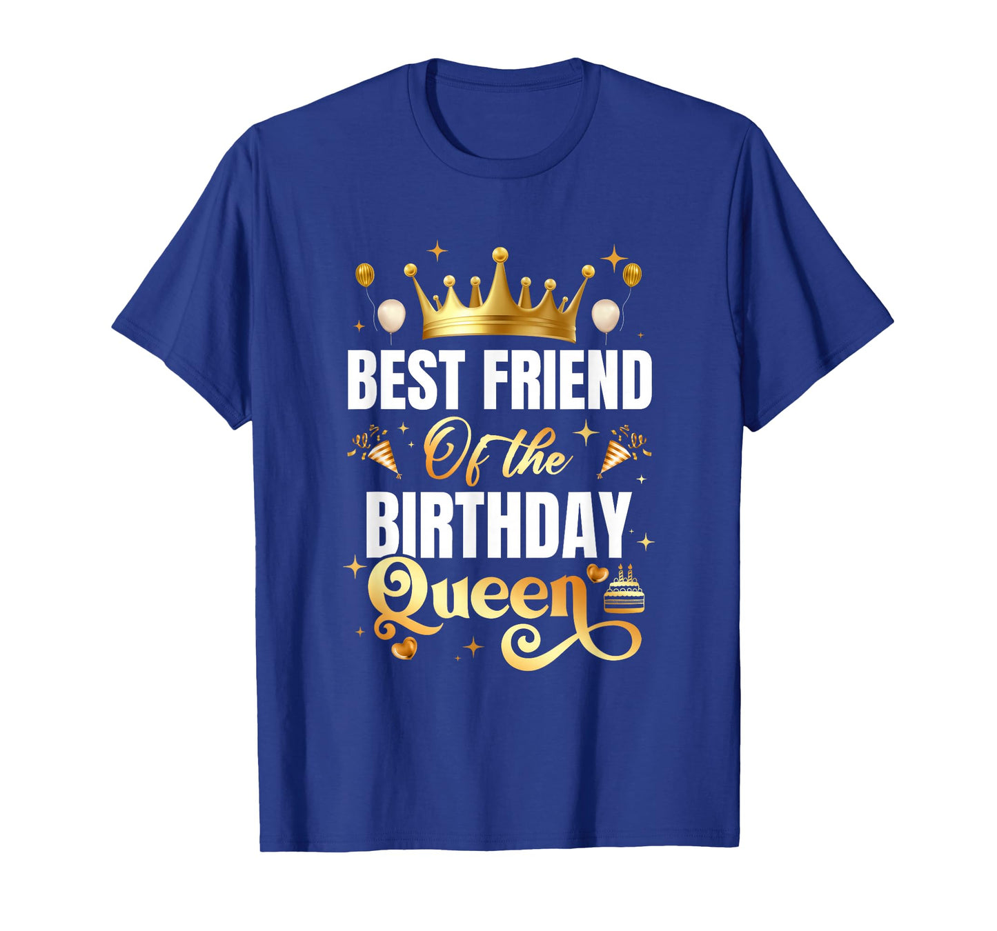 Best Friend Of The Birthday Queen Funny Birthday Party T-Shirt