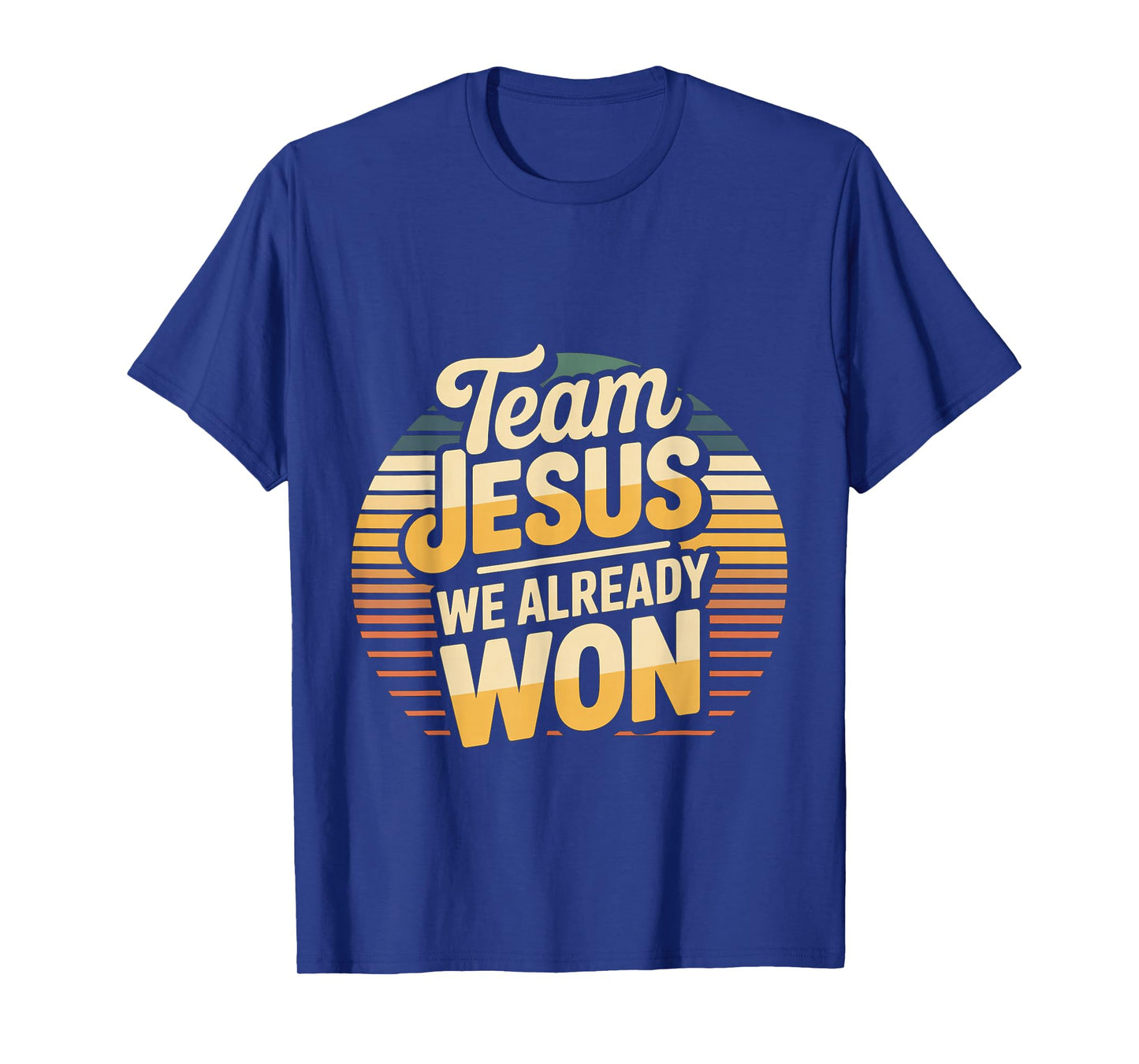Team Jesus We Already Won Spiritual Winner Victory - T-Shirt