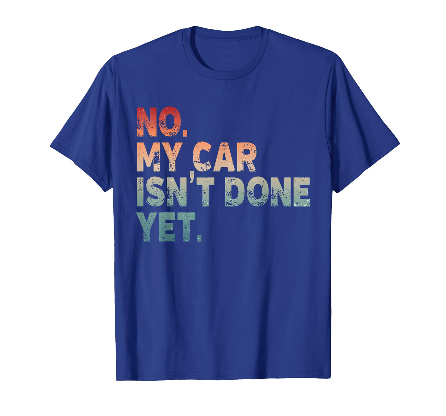 Mechanic Guy No My Car is Not Ready Auto Engine Retro Garage T-Shirt
