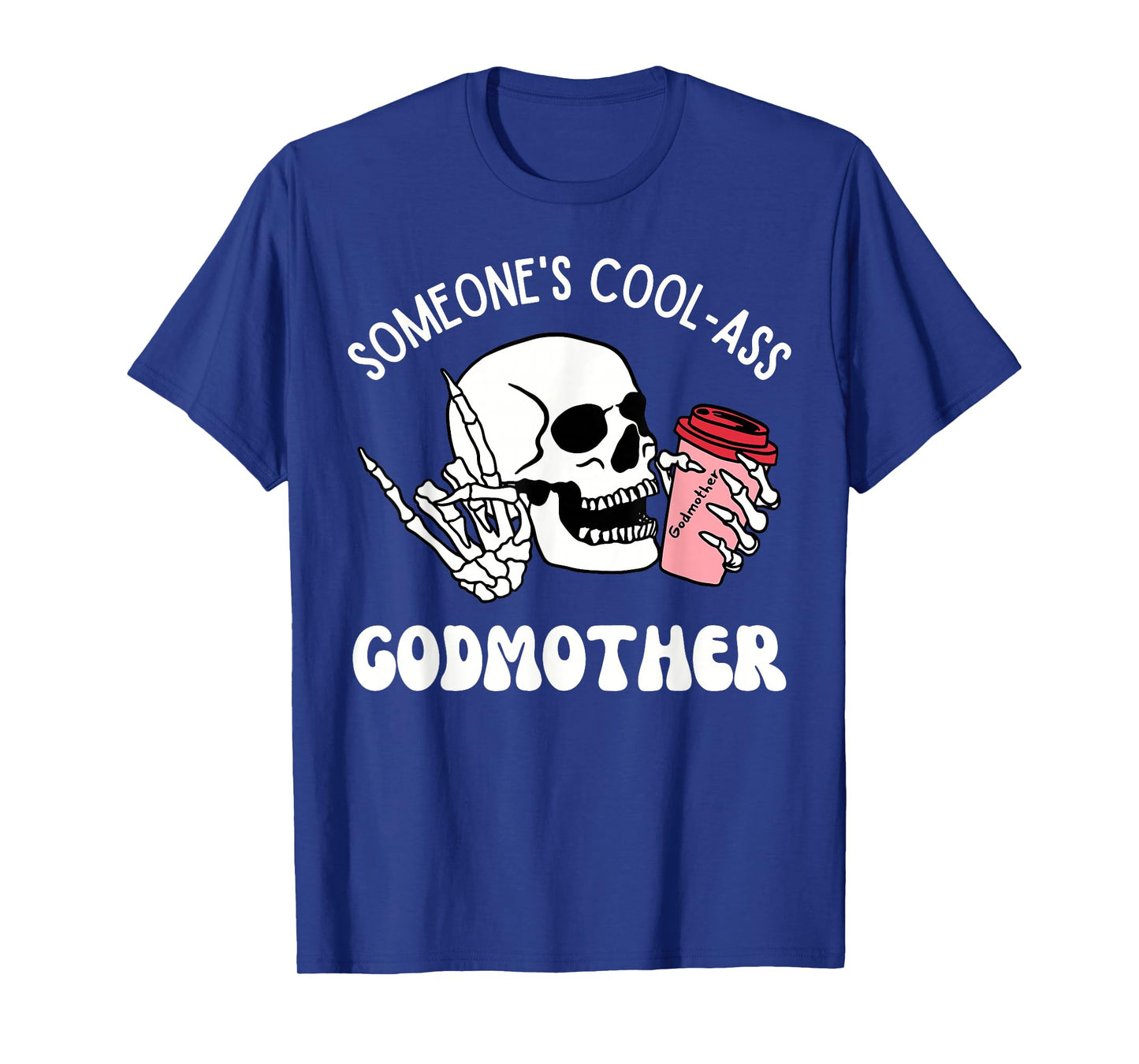 Someone's Cool-Ass Godmother Cool Godmother Skeleton Skull T-Shirt