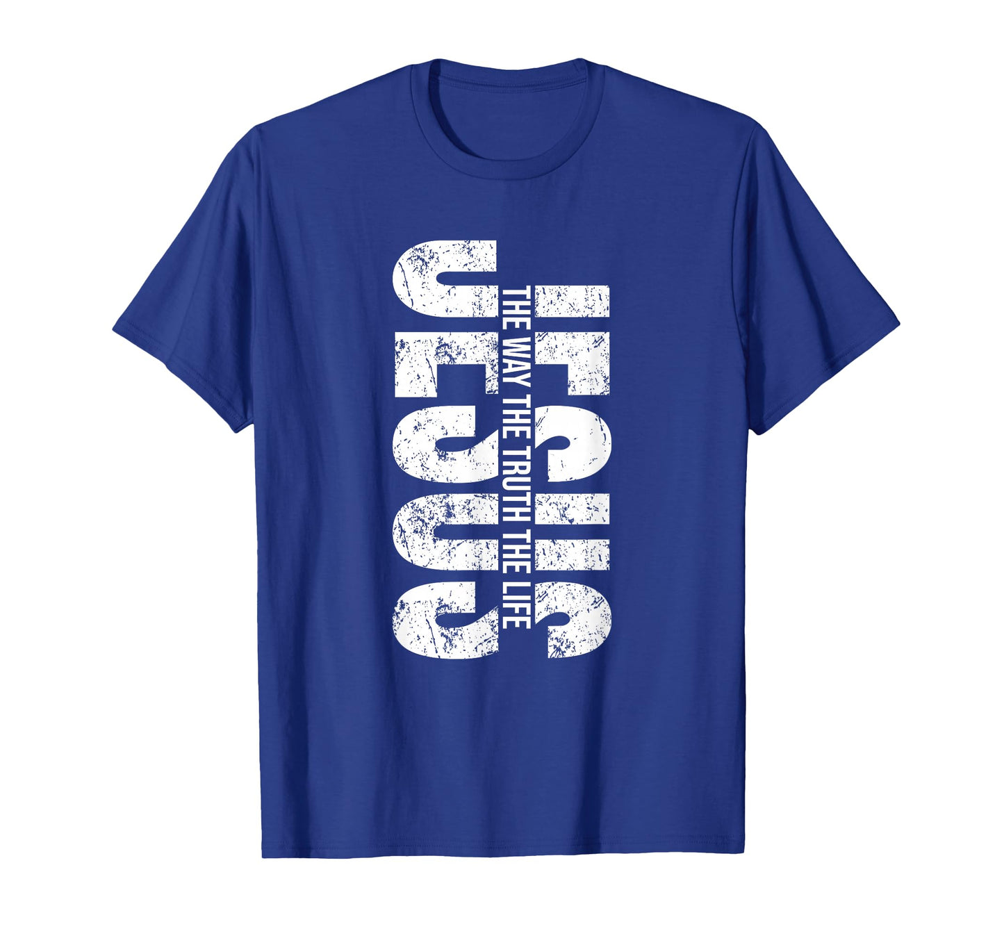 Jesus The Way The Truth The Life Christian - Faith Religious T-Shirt