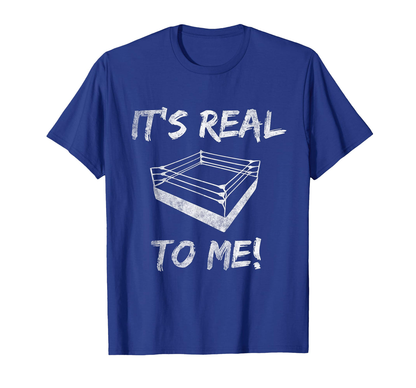 Pro Wrestling It's Real To Me Funny Pro Wrestling Birthday T-Shirt