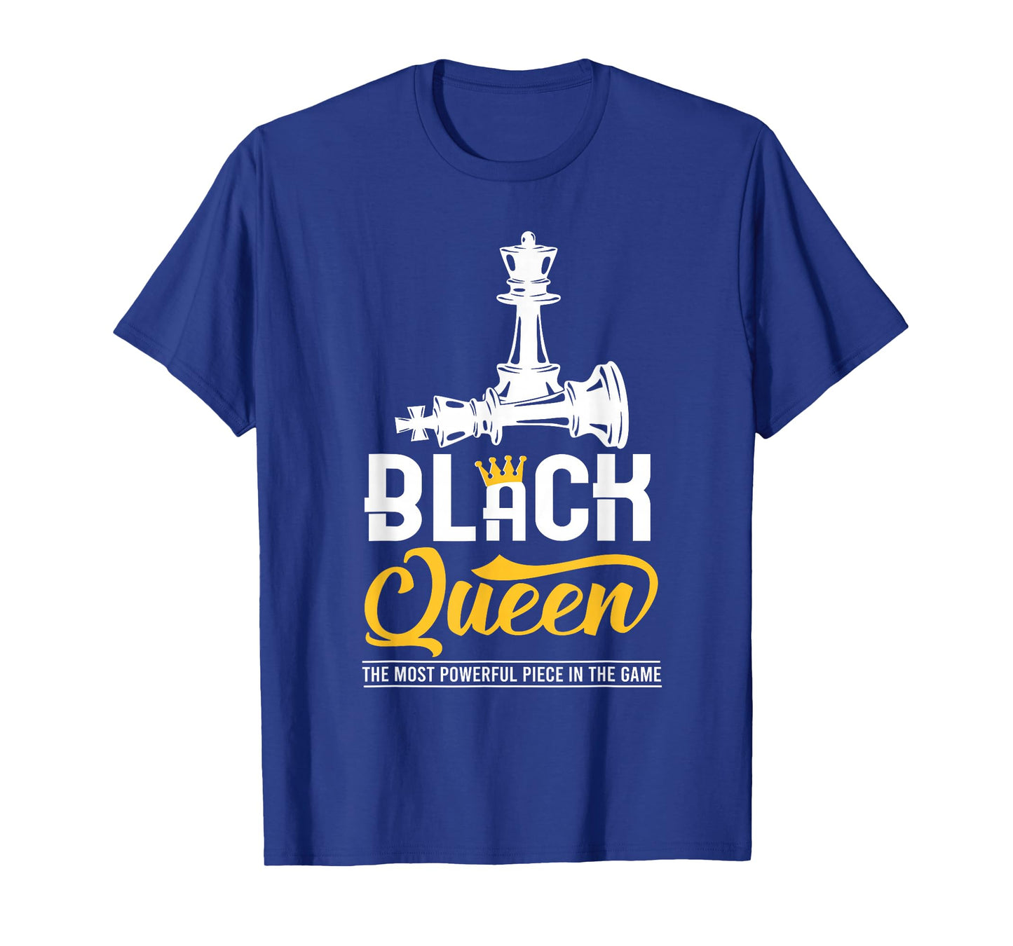 Black Queen The Most Powerful Piece in The Game Melanin Girl T-Shirt