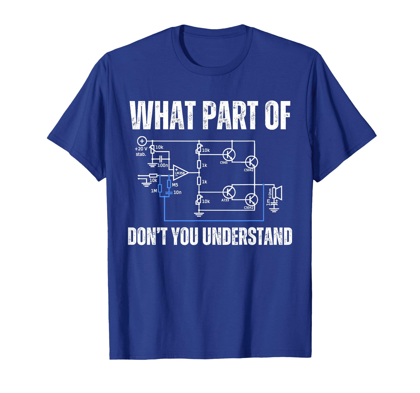 What part of electronics don't you understand, engineering T-Shirt