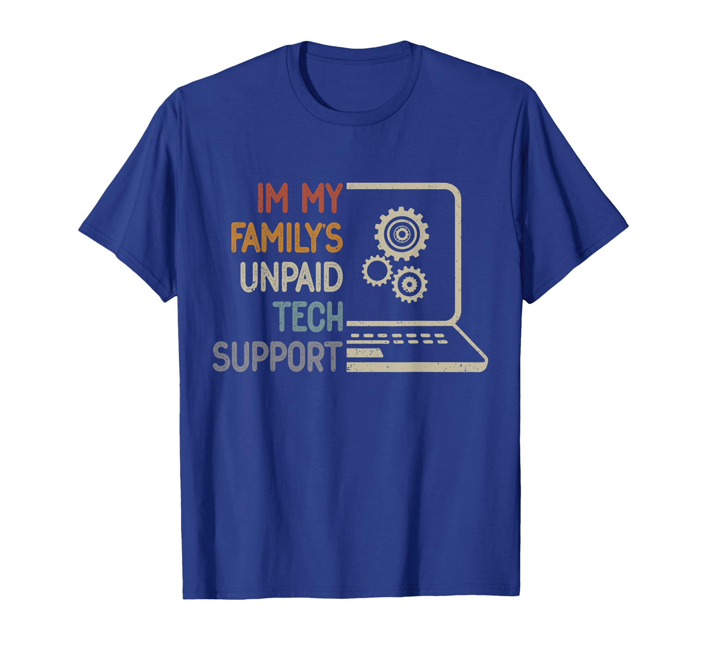 Im My Family’s Unpaid Tech Support IT Engineer Computer Geek T-Shirt
