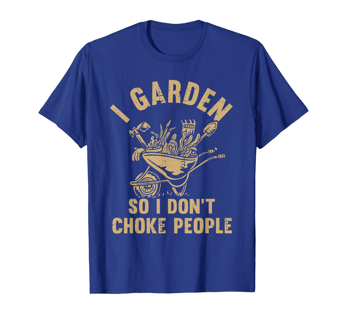 Funny Plant Gardening I Garden So I Don't Choke People T-Shirt