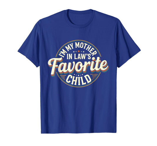 Vintage I'm My Mother in Law's Favorite Child Family Joke T-Shirt