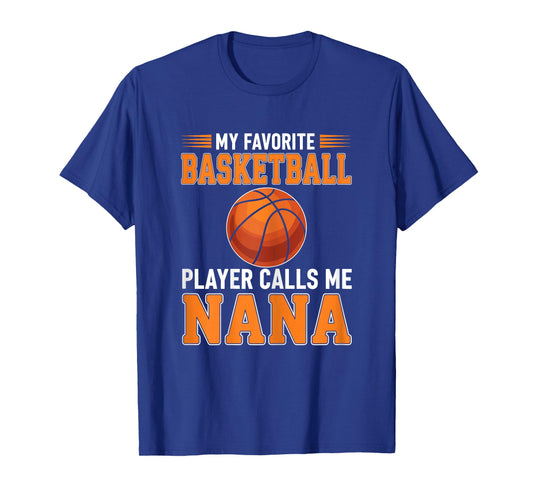 My Favorite Basketball Player Calls Me Nana T-Shirt