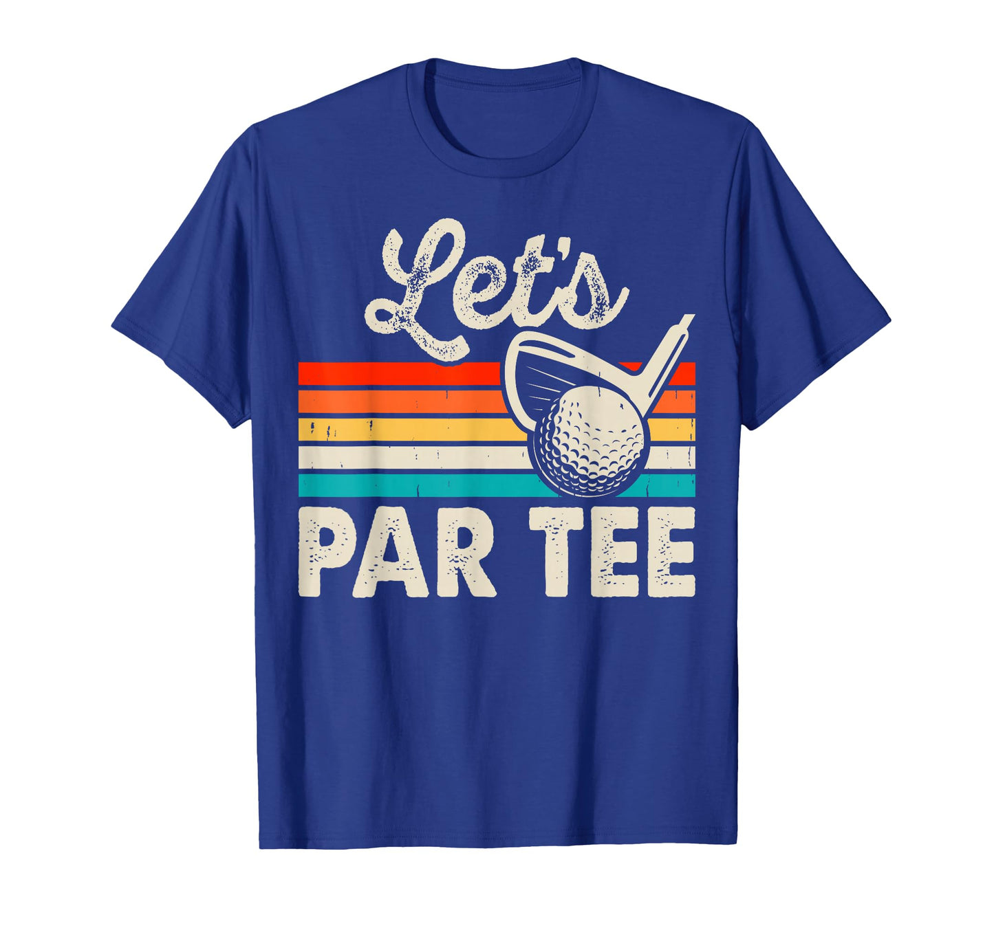 Let's Par Tee Funny Golf Pun Dad Party Golfer Father's Day T-Shirt