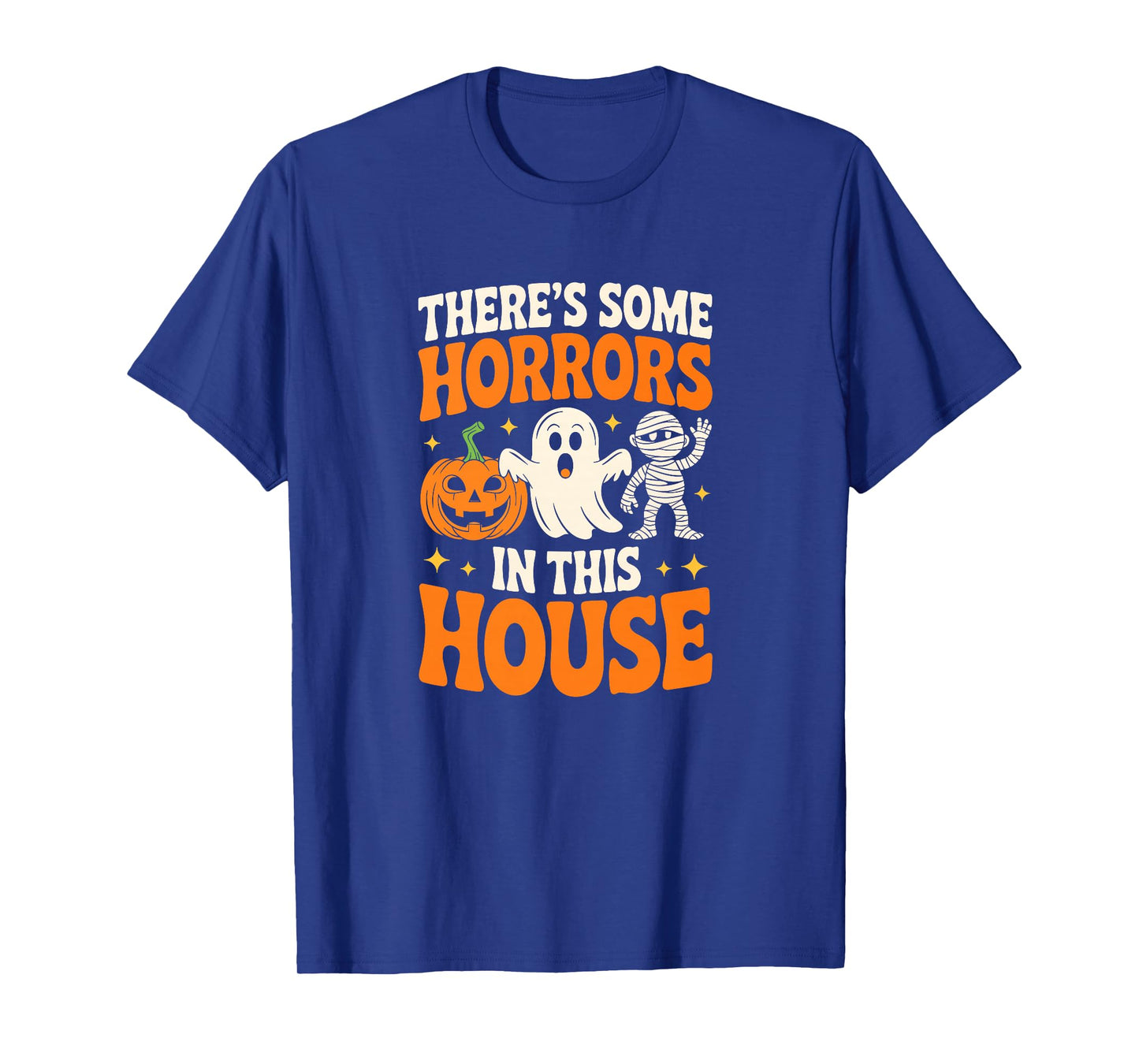 There's Some Horrors in This House Shirt Men Women Halloween T-Shirt