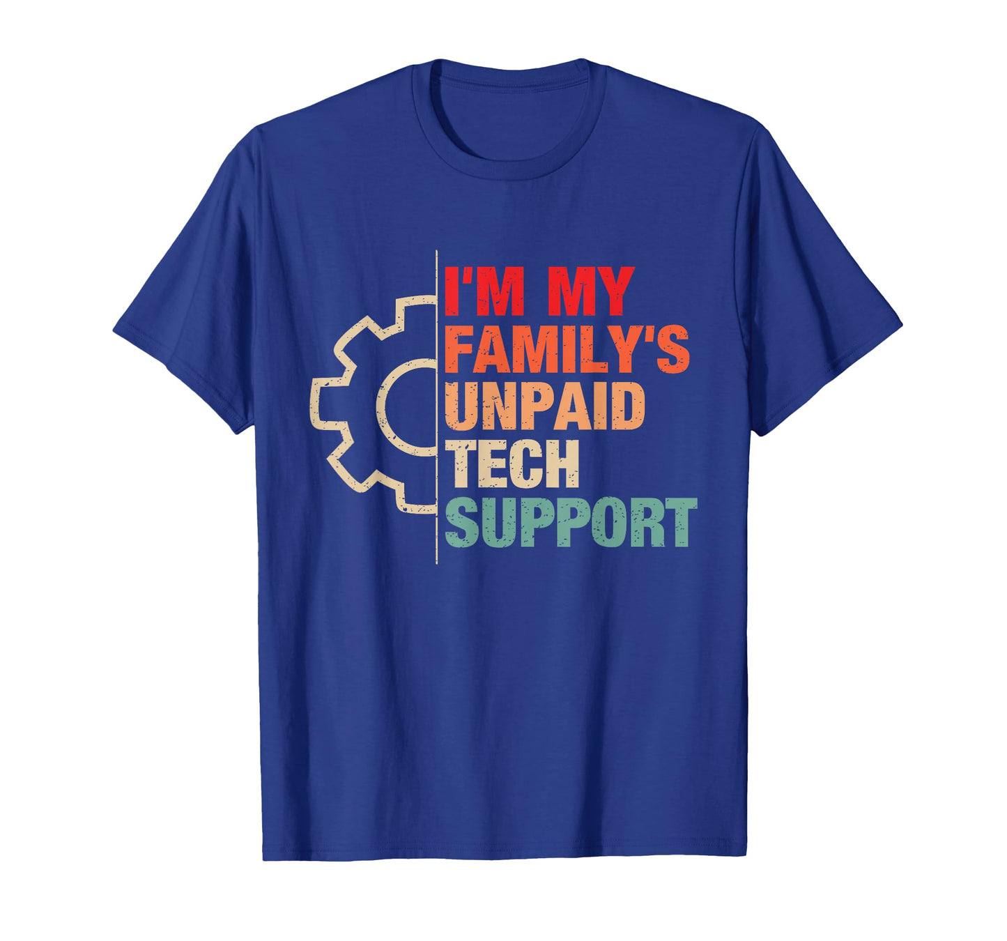 I'm My Family's Unpaid Tech Support Funny Computer Engineer T-Shirt