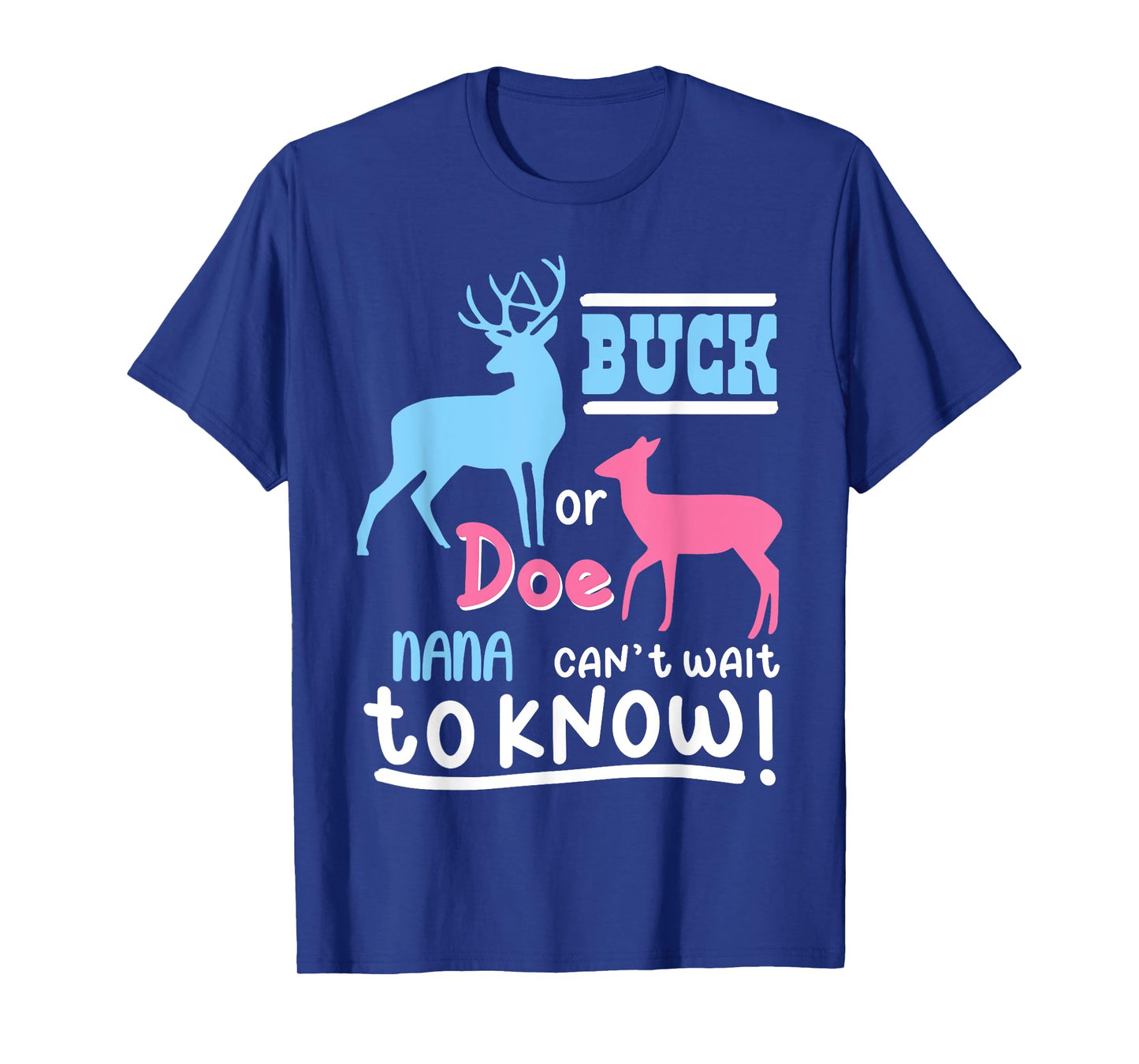 Buck Or Doe NANA Gender Reveal Baby Family Humor Bday Party T-Shirt