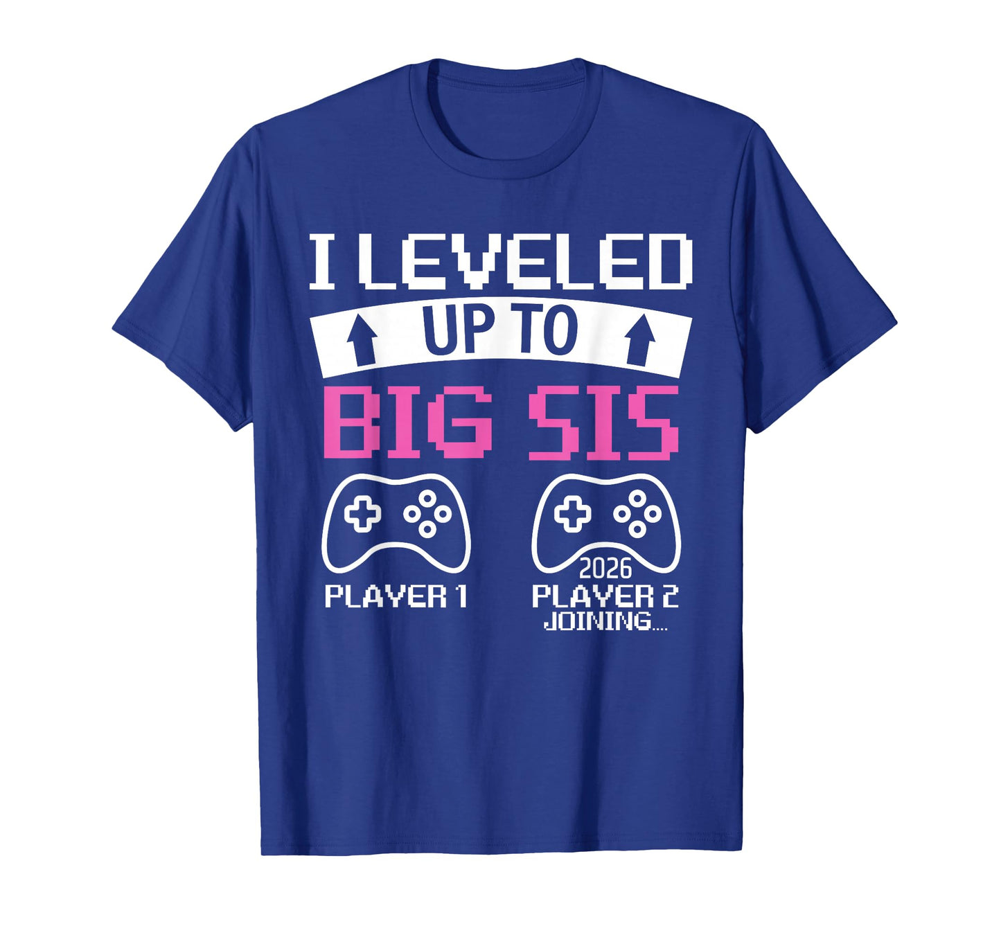 I Leveled Up to Big Sister 2026 Promoted to Big Sister to Be T-Shirt