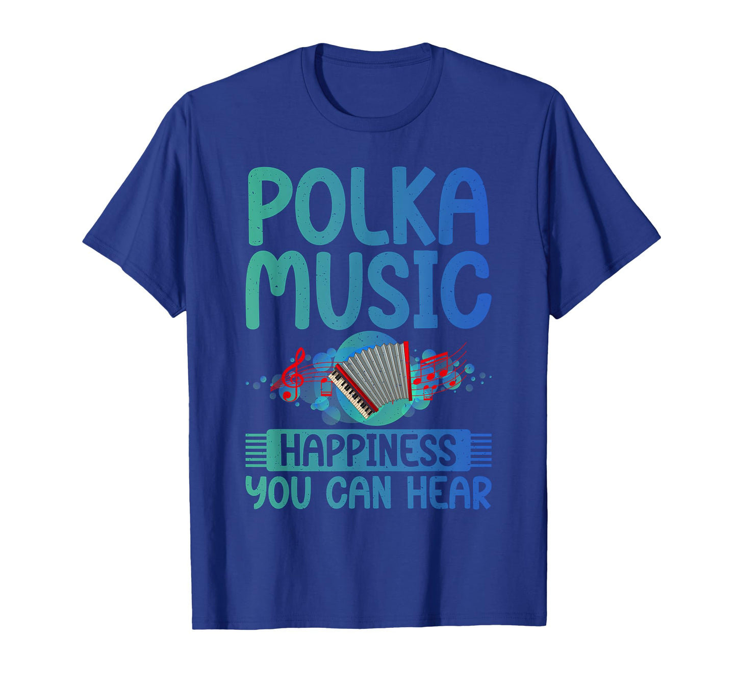 Polka Music Happiness you can hear Polish Polka T-Shirt