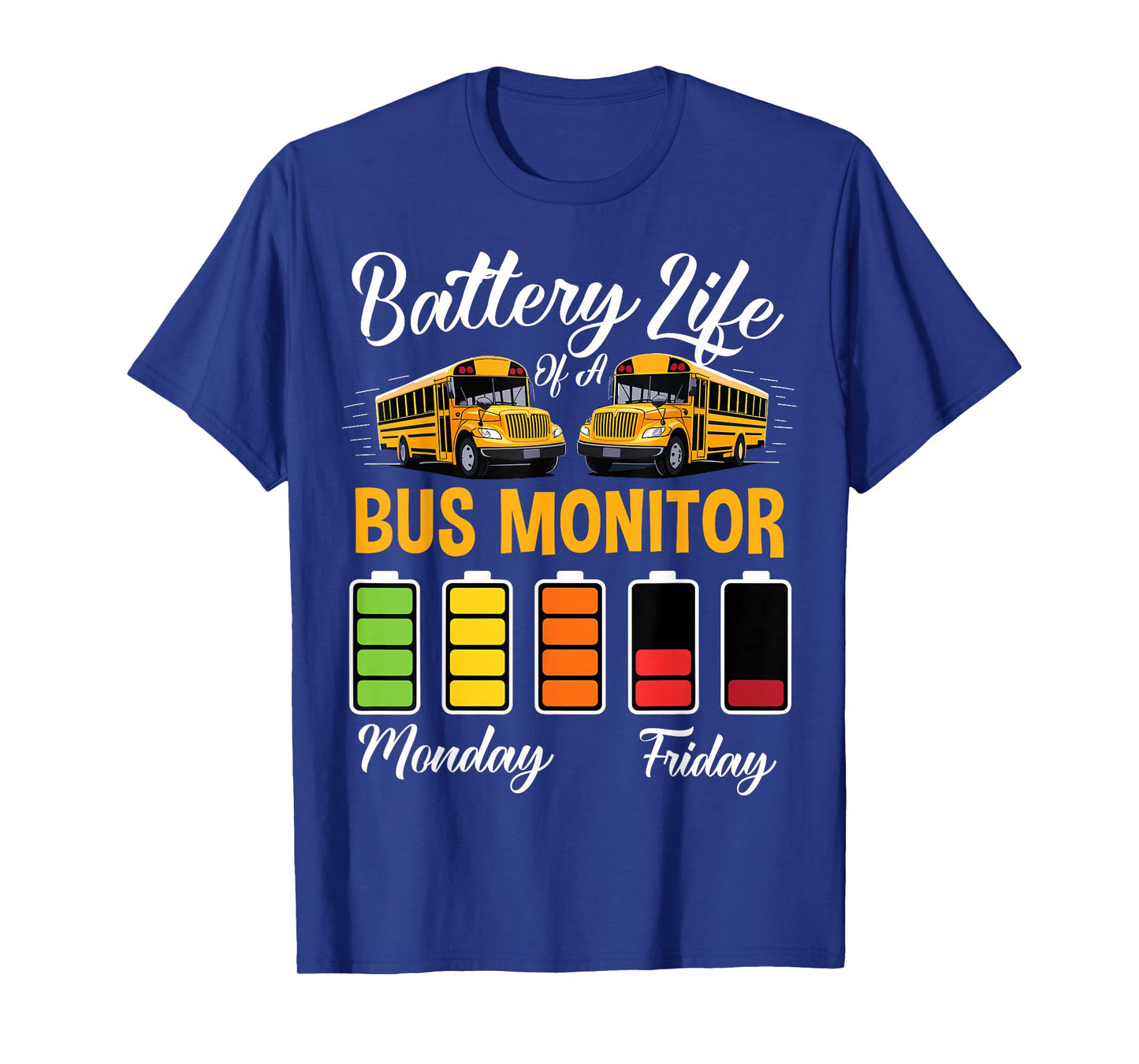 Battery Life of a Bus Monitor - Attendant School Bus Monitor T-Shirt