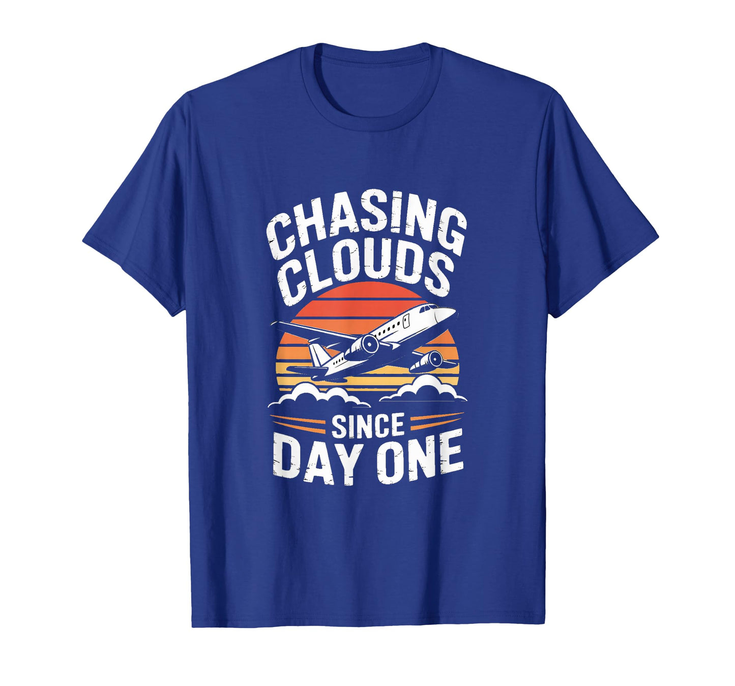 Chasing Clouds Since Day One Aviation Airplane Pilot T-Shirt